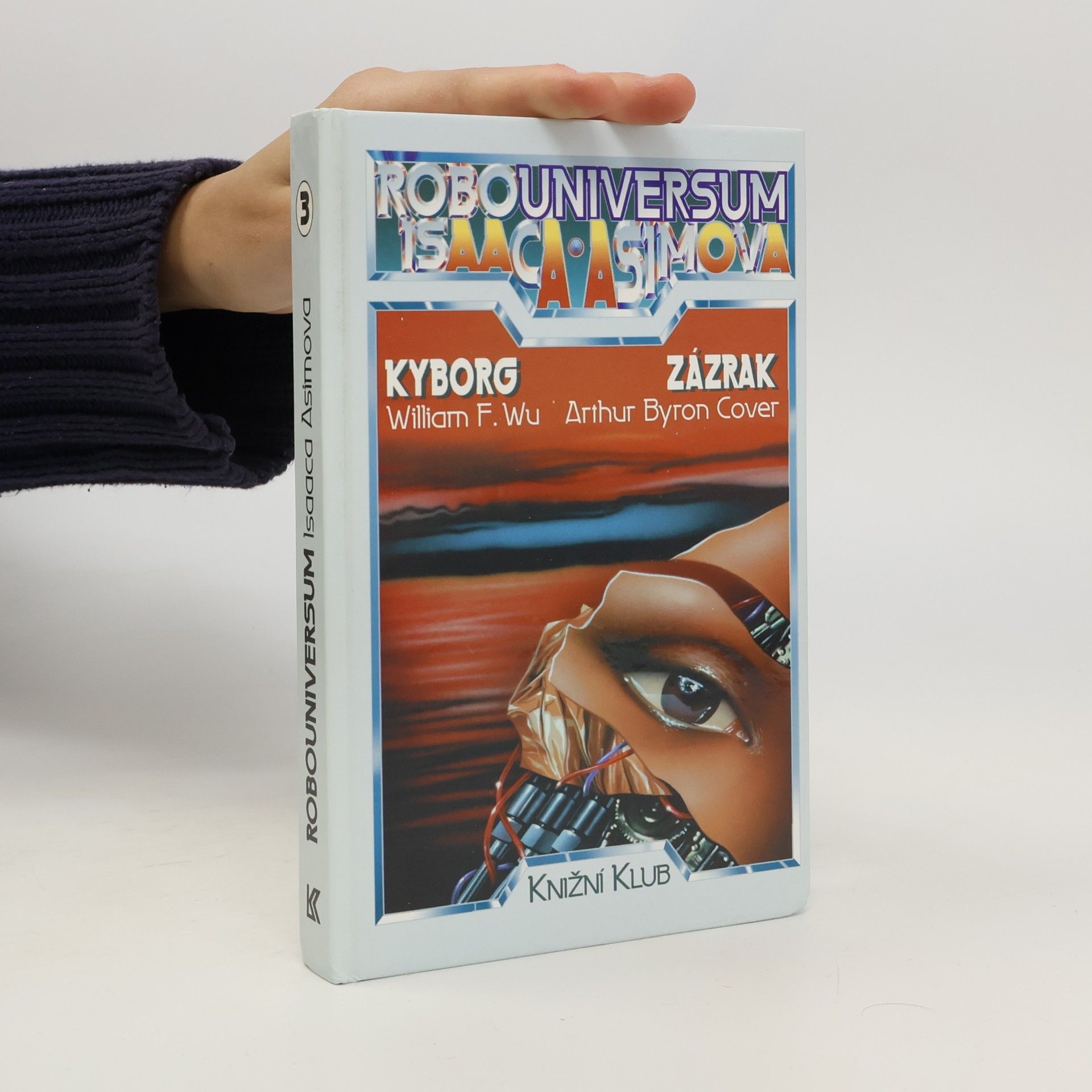 Various authors Robouniversum Isaaca Asimova, Kyborg, Zázrak. 3.