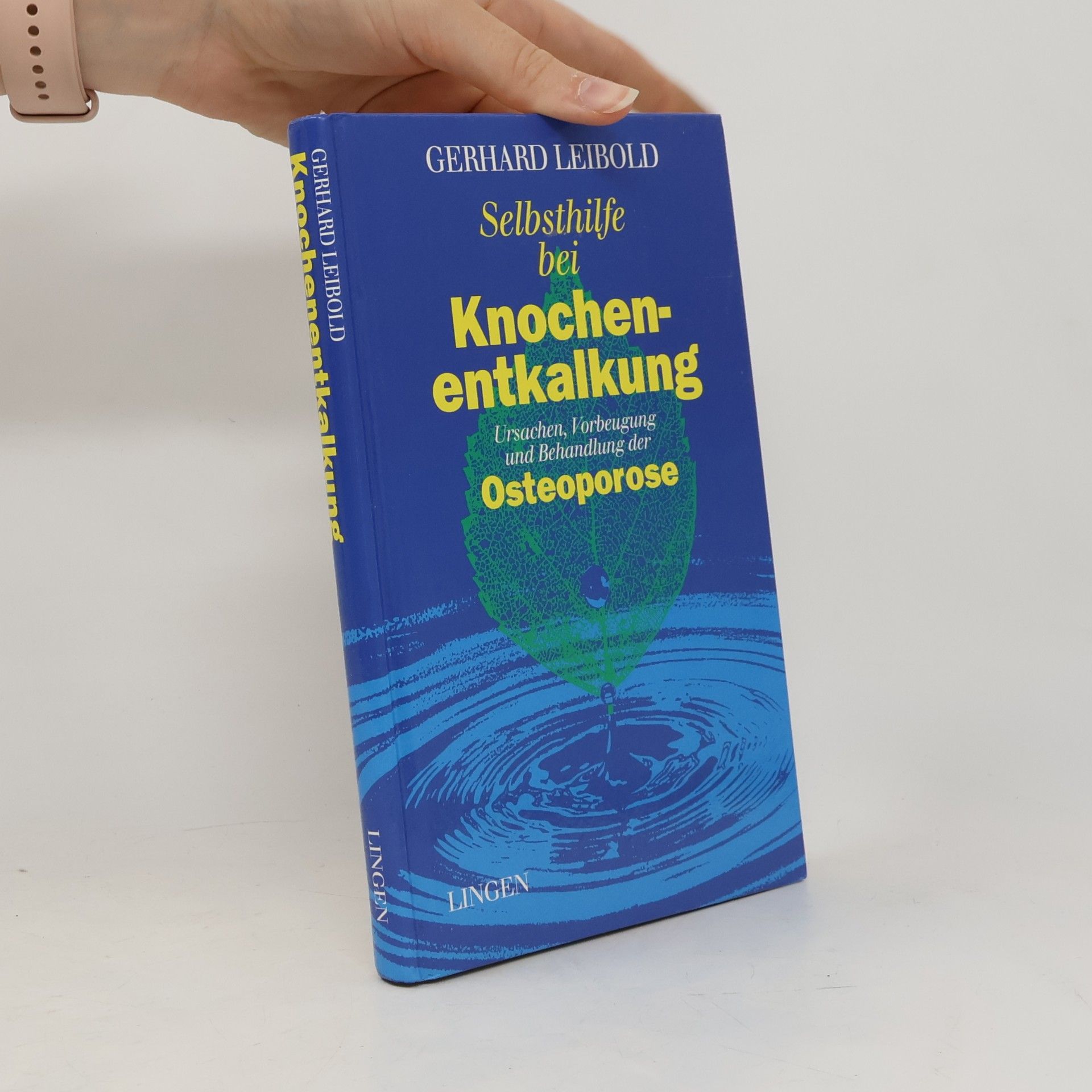Gerhard Leibold Selbsthilfe bei Knochen-Entkalkung