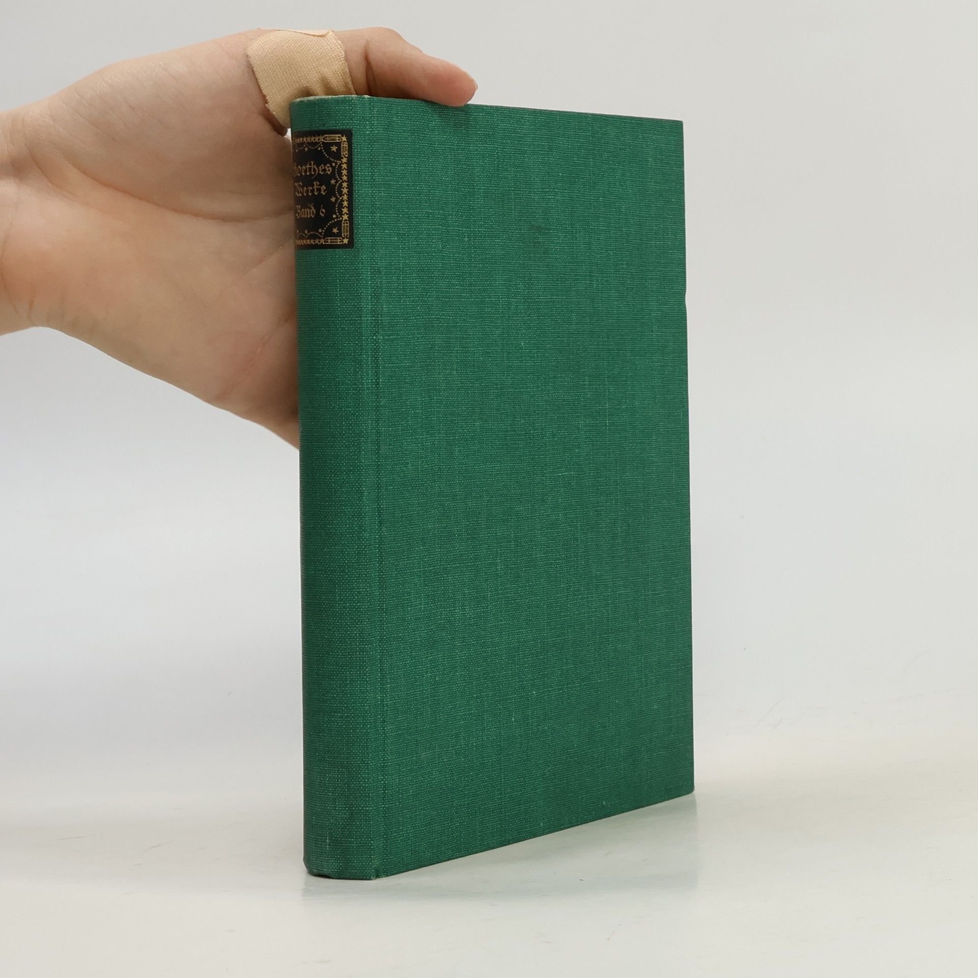 Johann Wolfgang von Goethe Goethes Werke in sechs Bänden 6