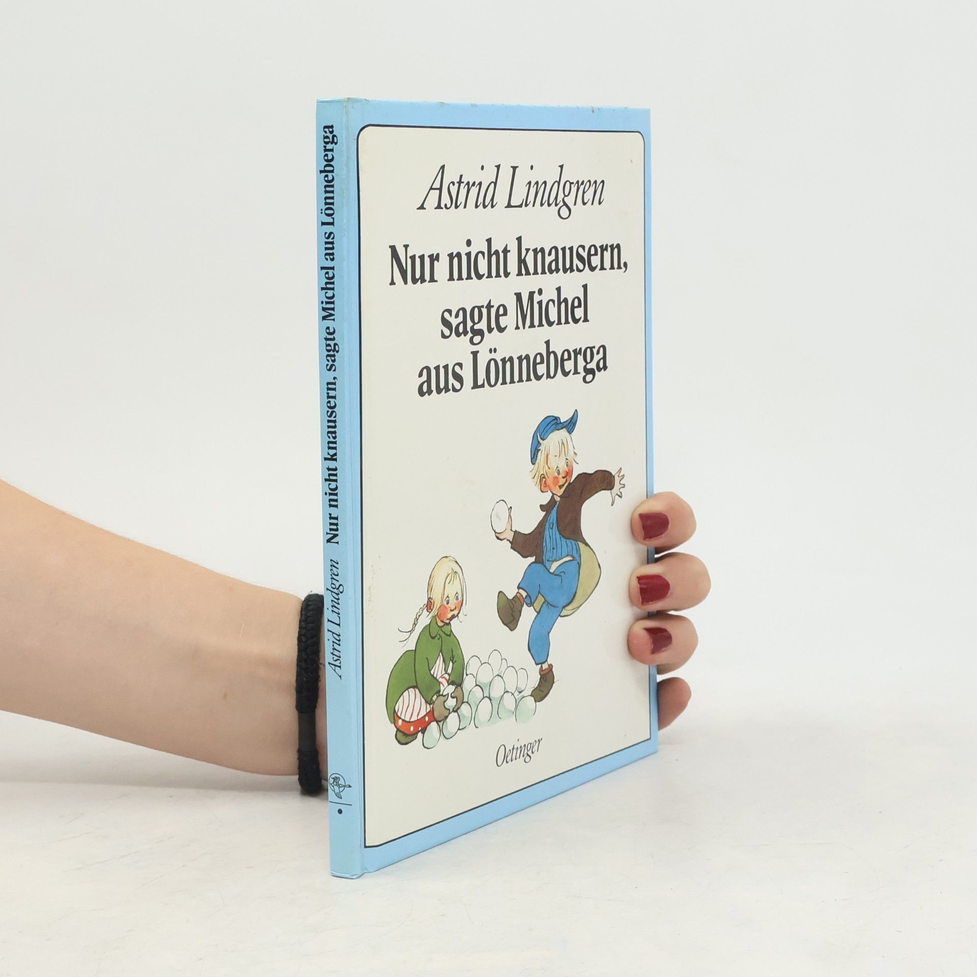 Astrid Lindgren Nur nicht knausern, sagte Michel aus Lönneberga