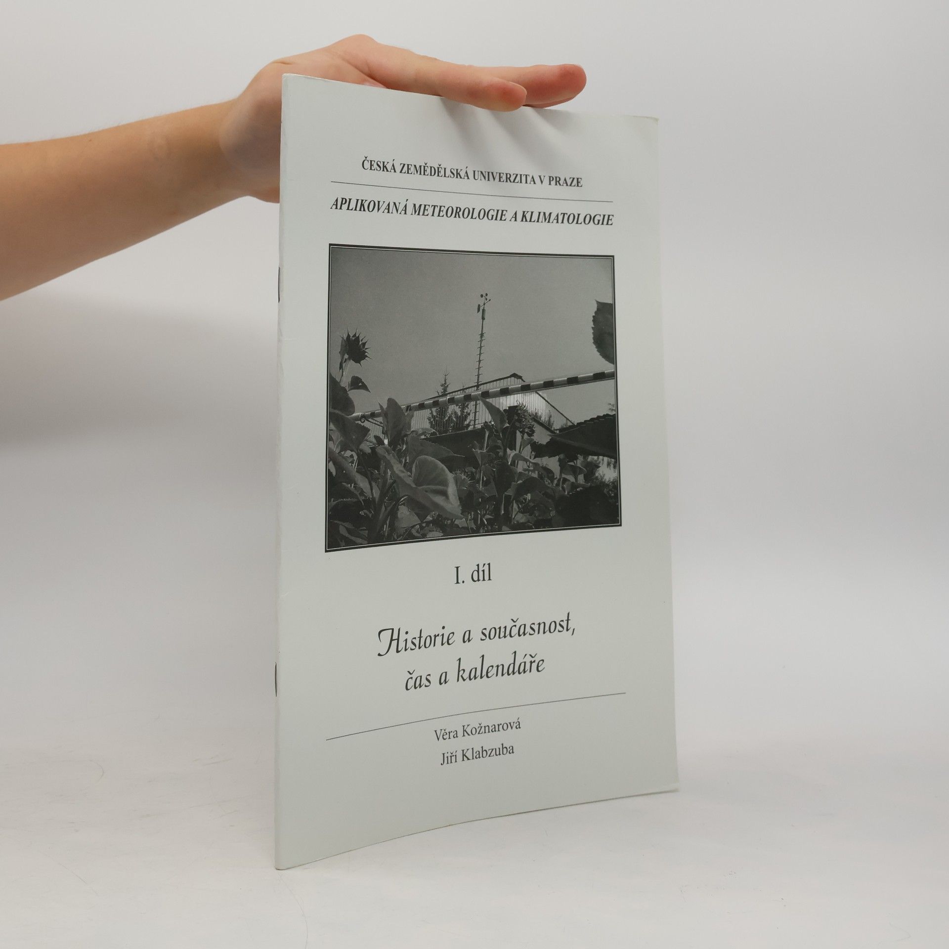 Věra Kožnarová Aplikovaná meteorologie a klimatologie. I. díl, Historie a současnost, čas a kalendáře