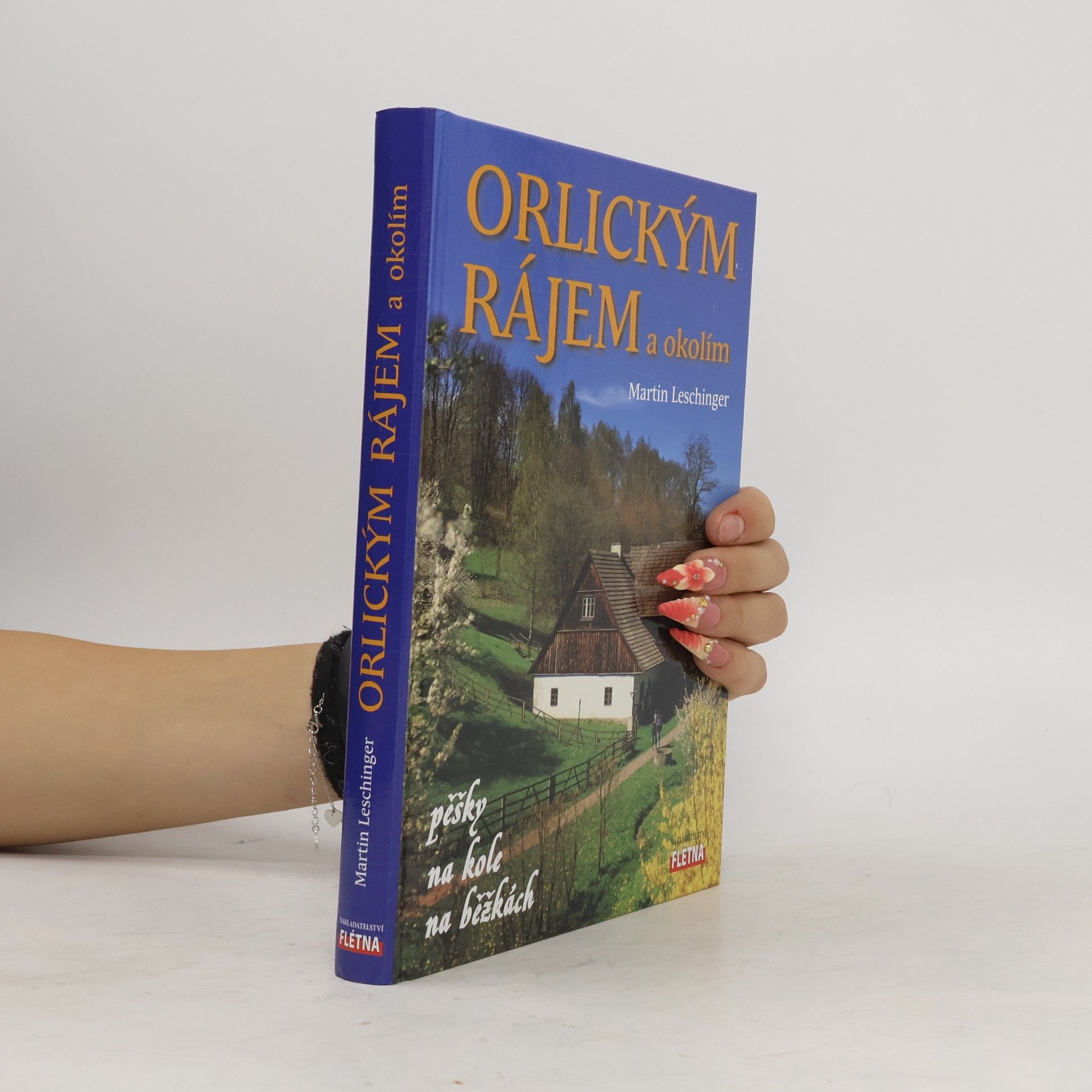 Martin Leschinger Orlickým rájem a okolím - pěšky, na kole, na běžkách