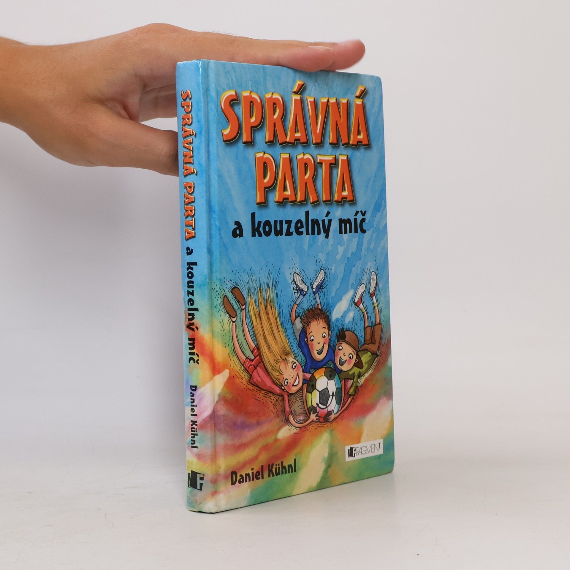 Daniel Kühnl Správná parta a kouzelný míč (1. díl)