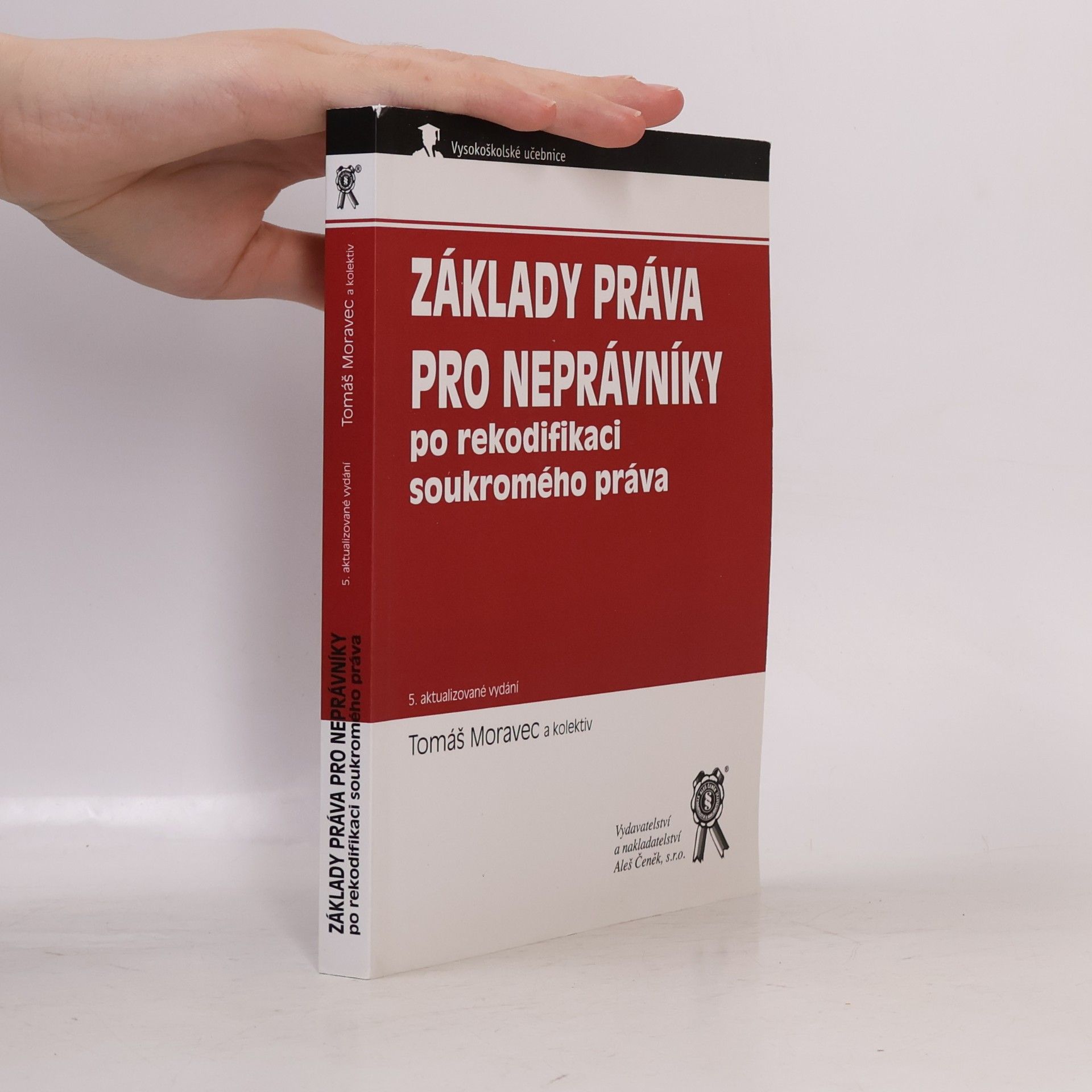 Tomáš Moravec Základy práva pro neprávníky: po rekodifikaci soukromého práva