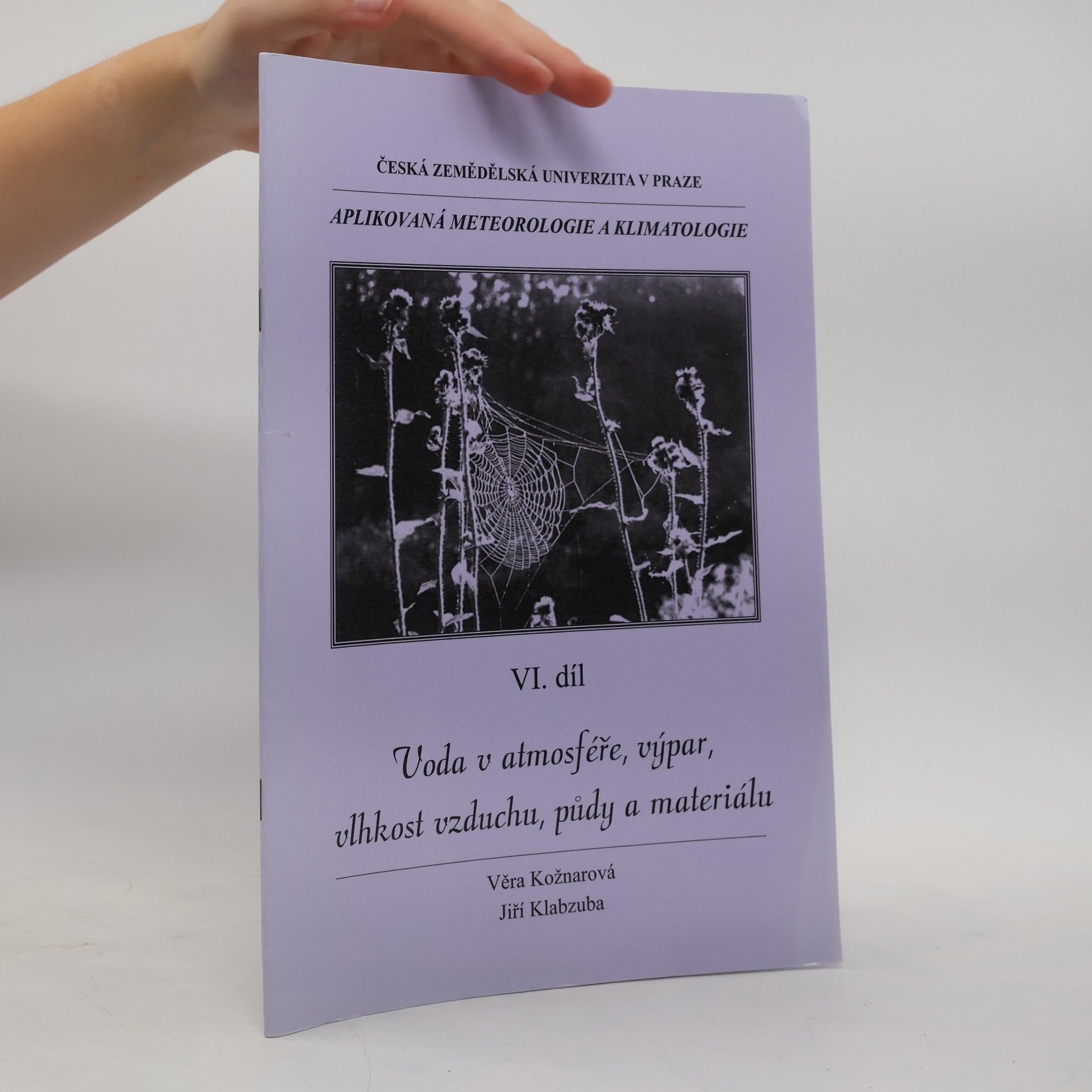 Věra Kožnarová Aplikovaná meteorologie a klimatologie. Díl VI.