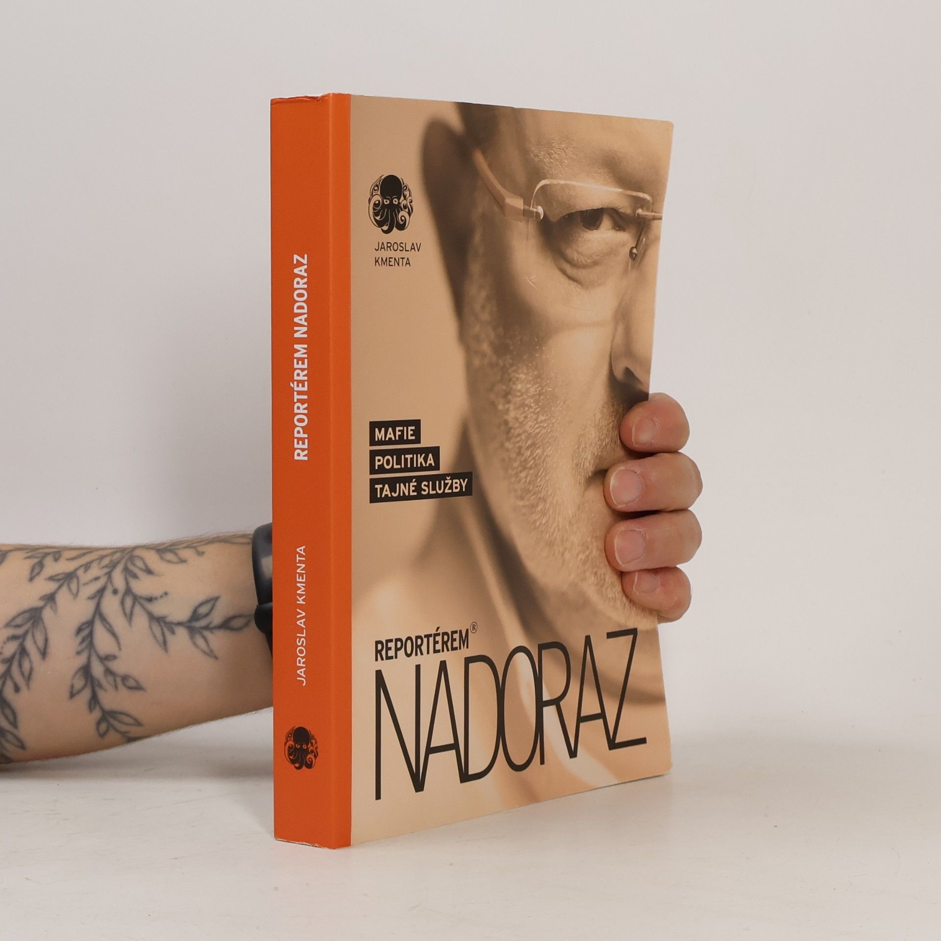 Jaroslav Kmenta Reportérem nadoraz: Mafie, politika, tajné služby