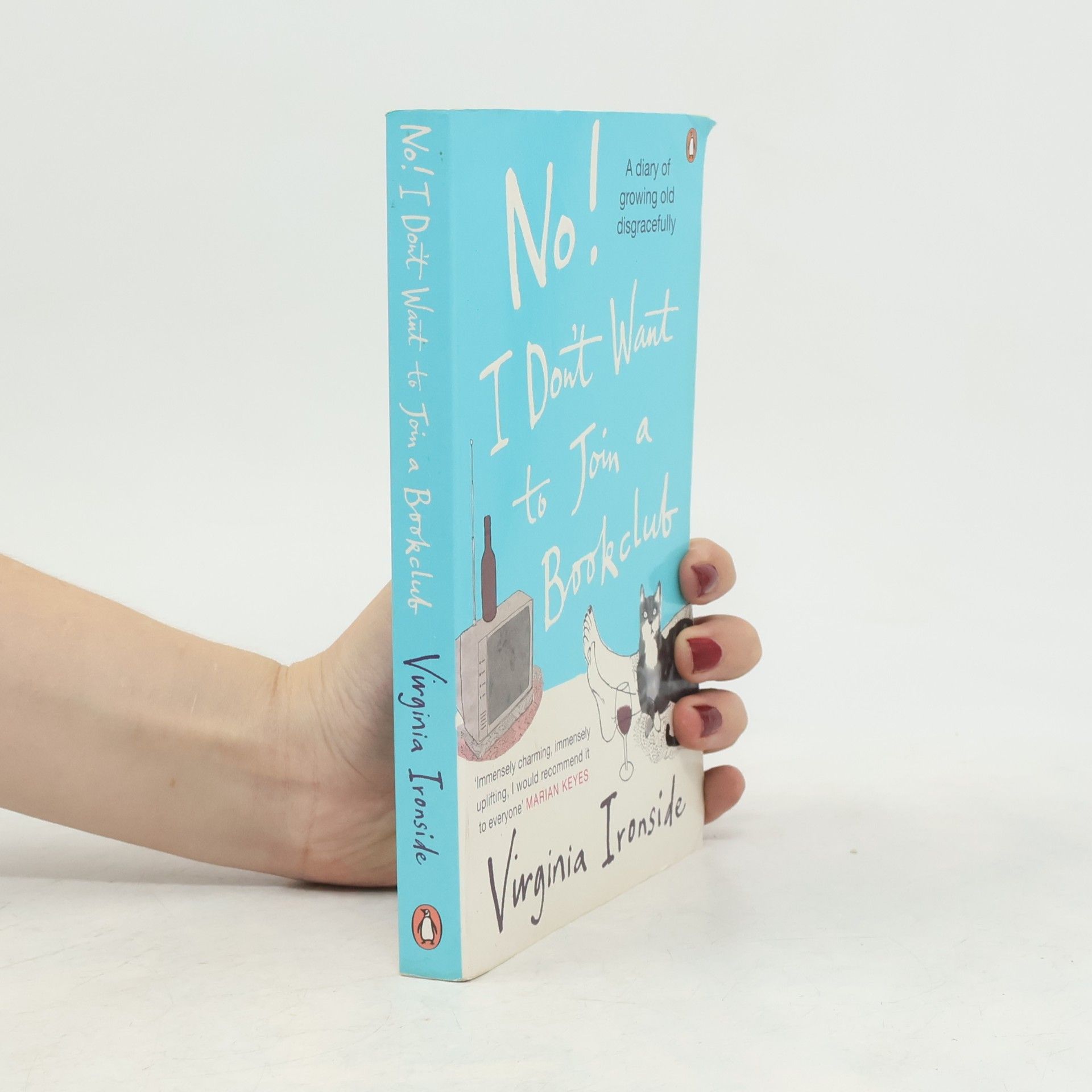 Virginia Ironside No! I Don't Want to Join a Bookclub