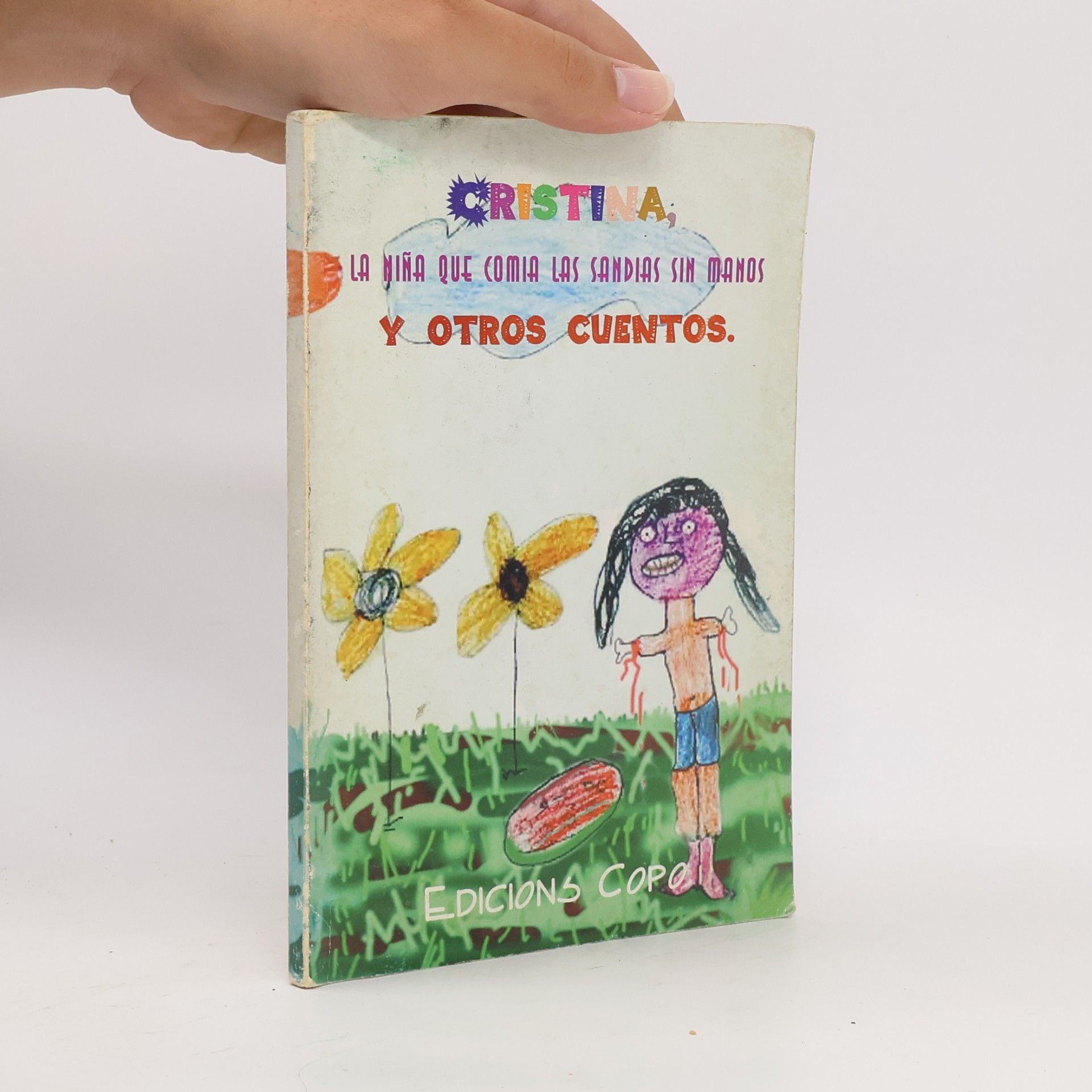 Autorenkollektiv Cristina, la niña que comía las sandias sin manos y otros cuentos.