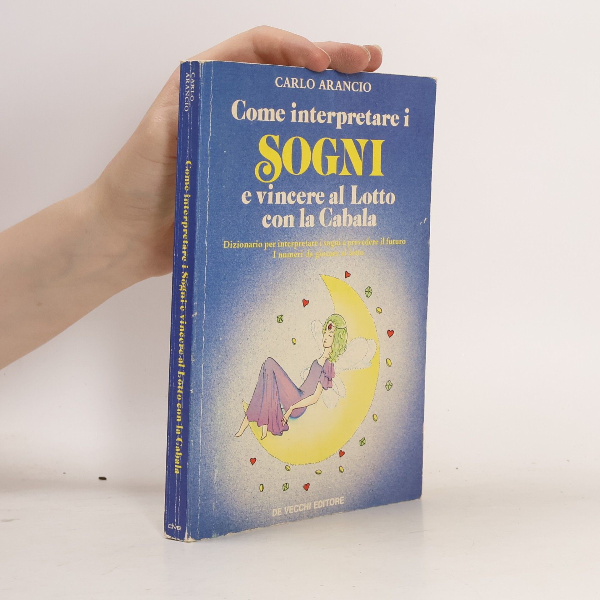 Carlo Arancio Come interpretane i sogni e vincere al Lotto con la Cabala