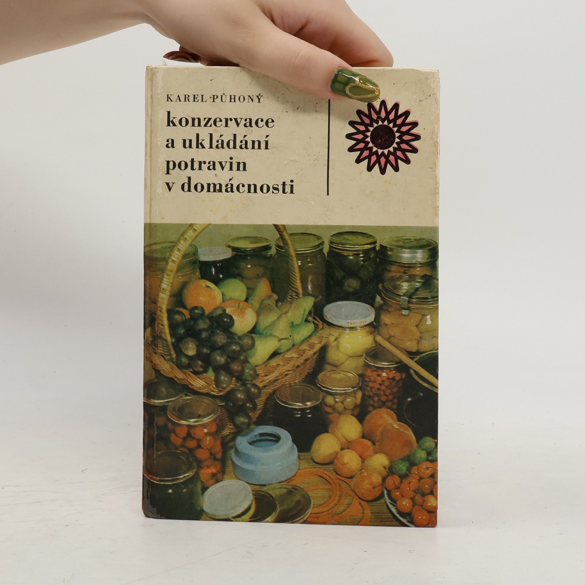 Karel Půhoný Konzervace a ukládání potravin v domácnosti