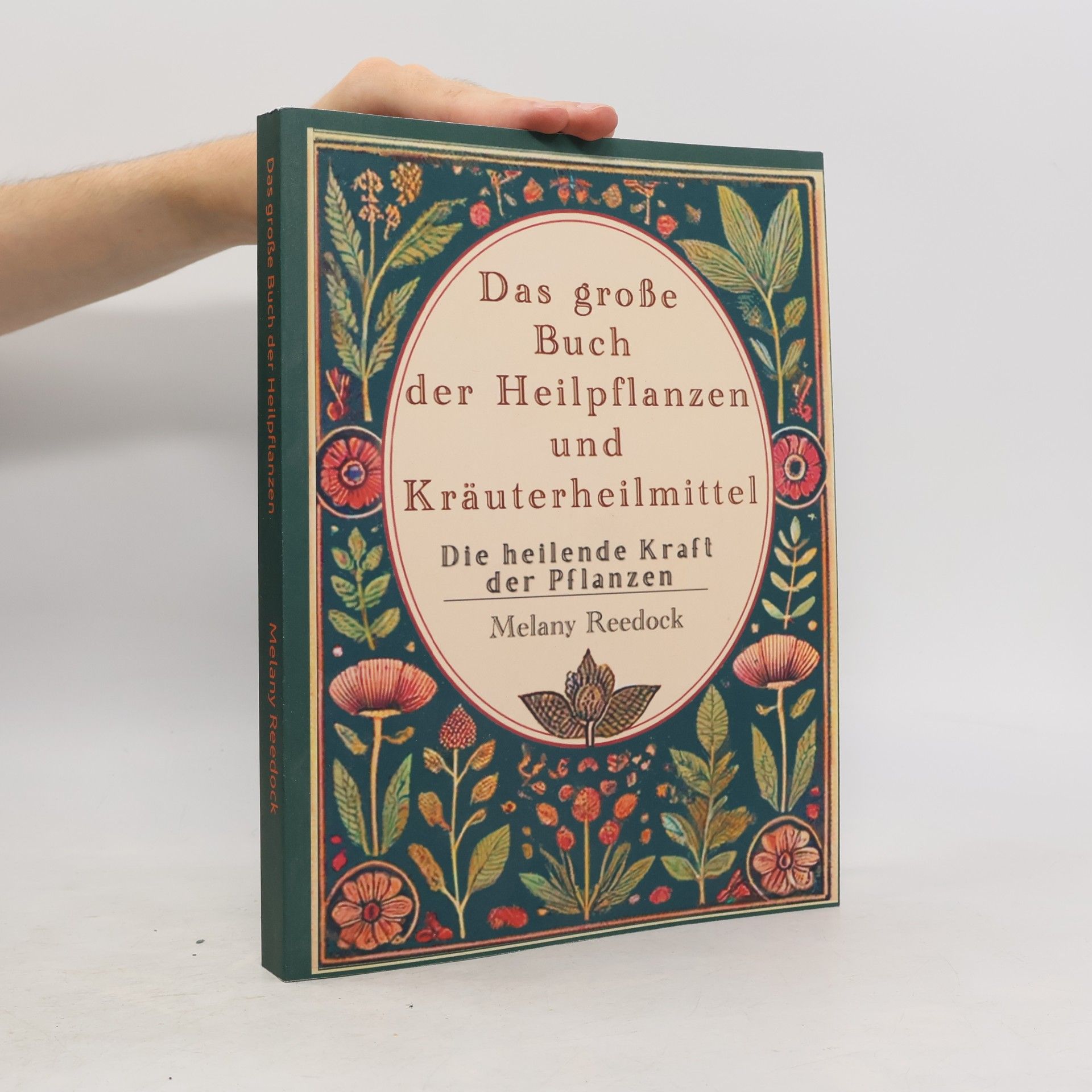 Melany Reedock Das große Buch der Heilpflanzen und Kräuterheilmittel