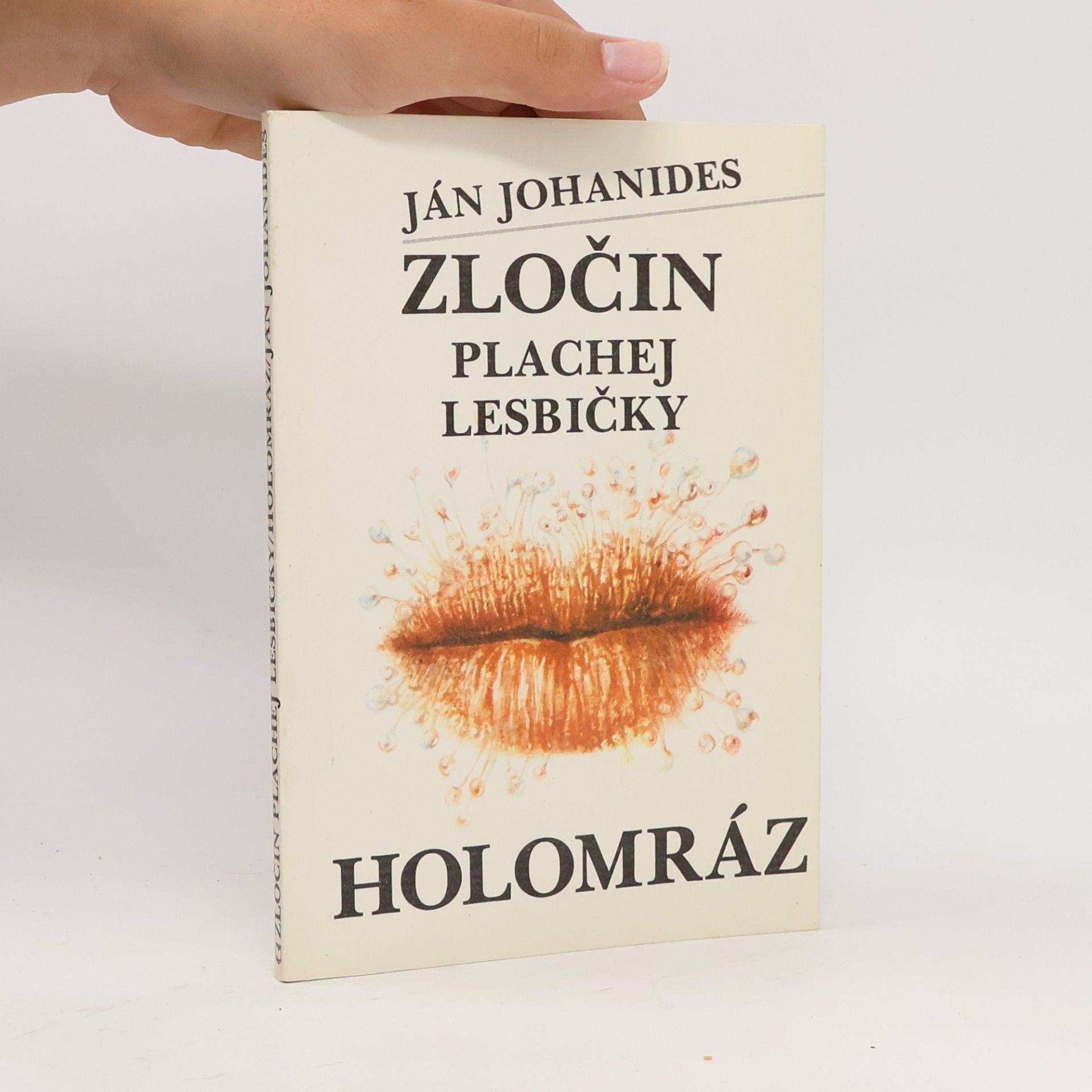Ján Johanides Zločin plachej lesbičky - Holomráz