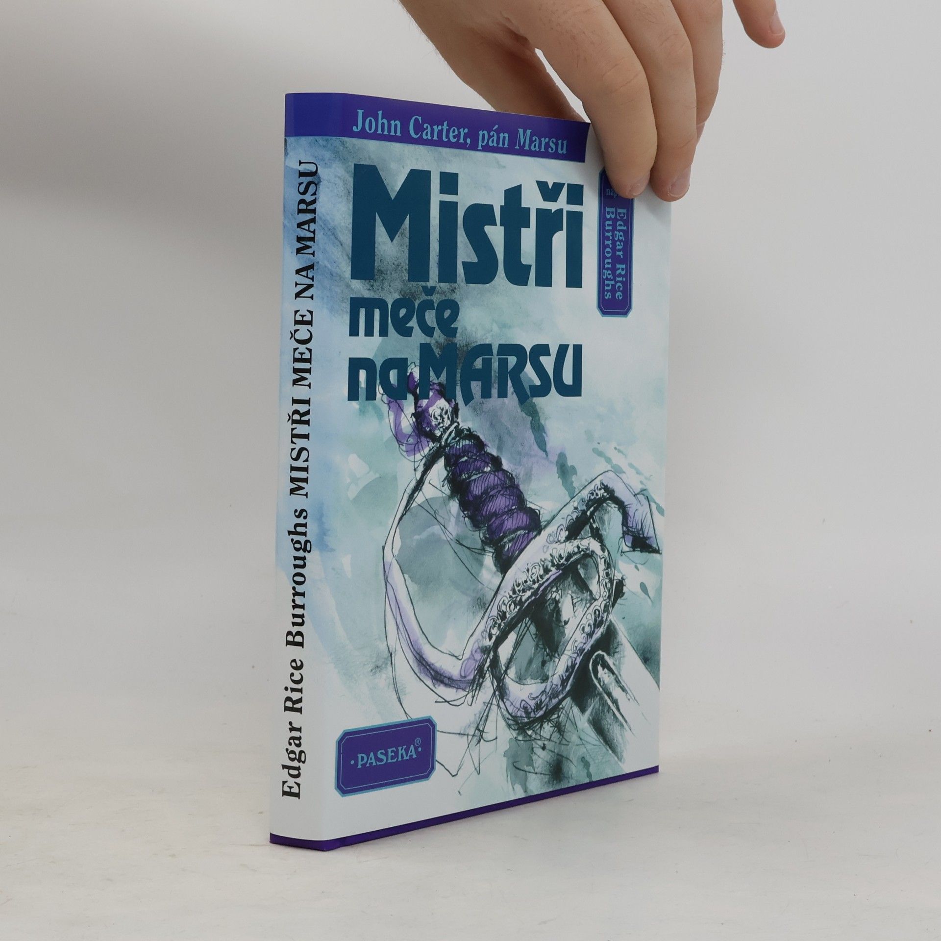 Edgar Rice Burrroughs Mistři meče na Marsu (John Carter, pán Marsu)