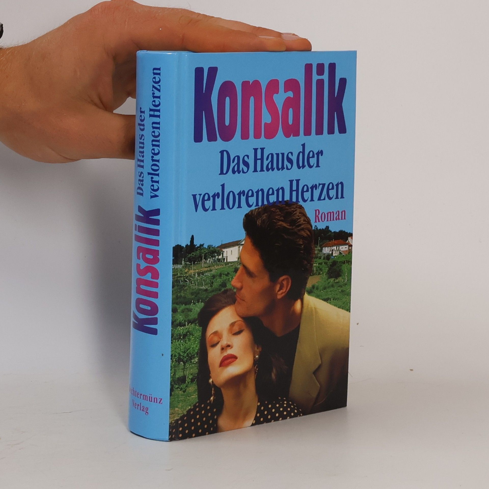 Heinz Günther Konsalik Das Haus der verlorenen Herzen