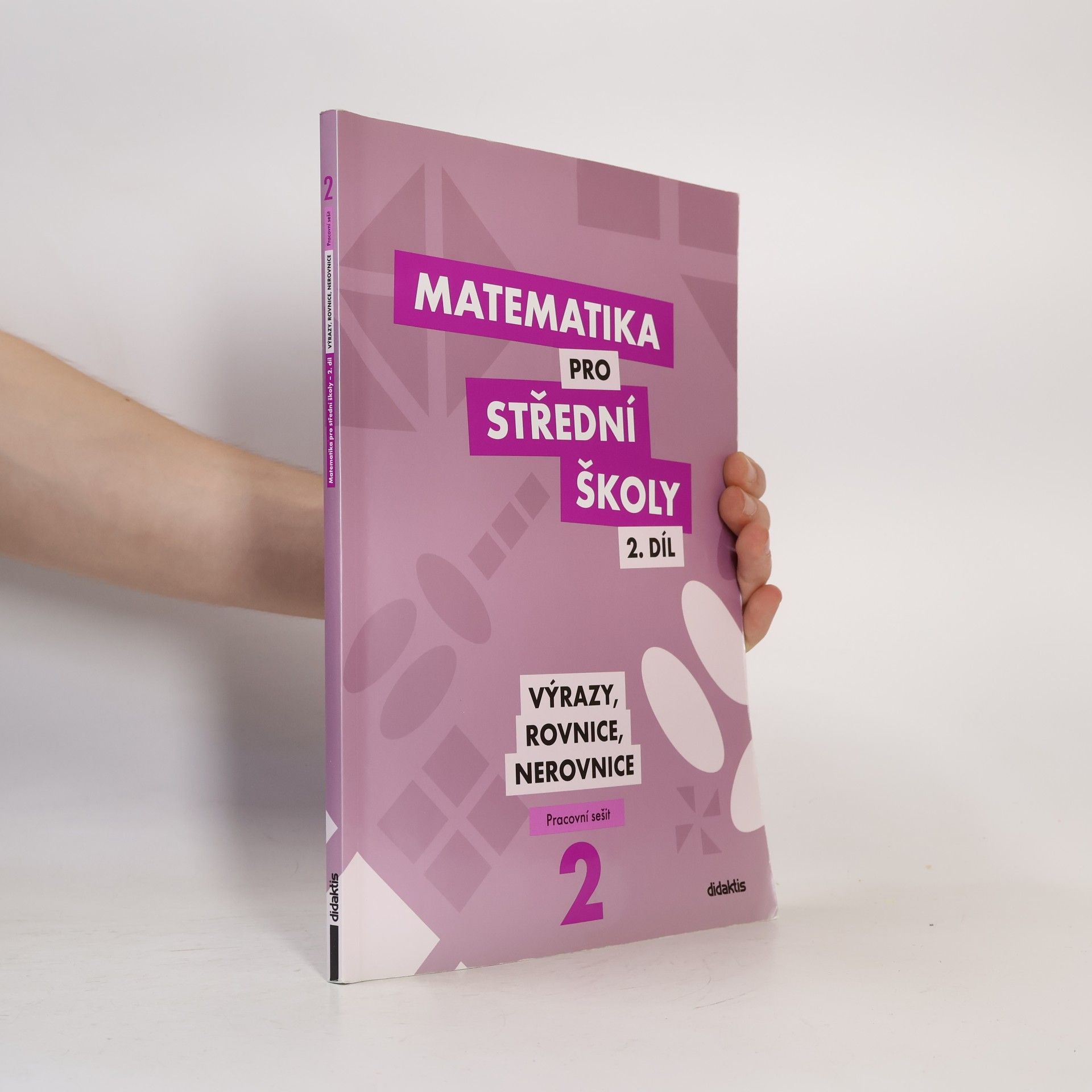 Autorenkollektiv Matematika pro střední školy 2. díl : pracovní sešit