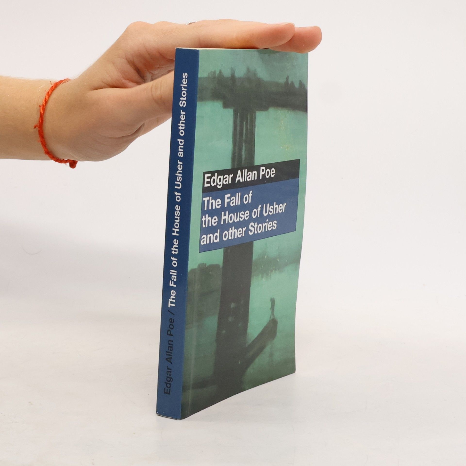 Edgar Allan Poe The Fall of the House of Usher and Other Stories