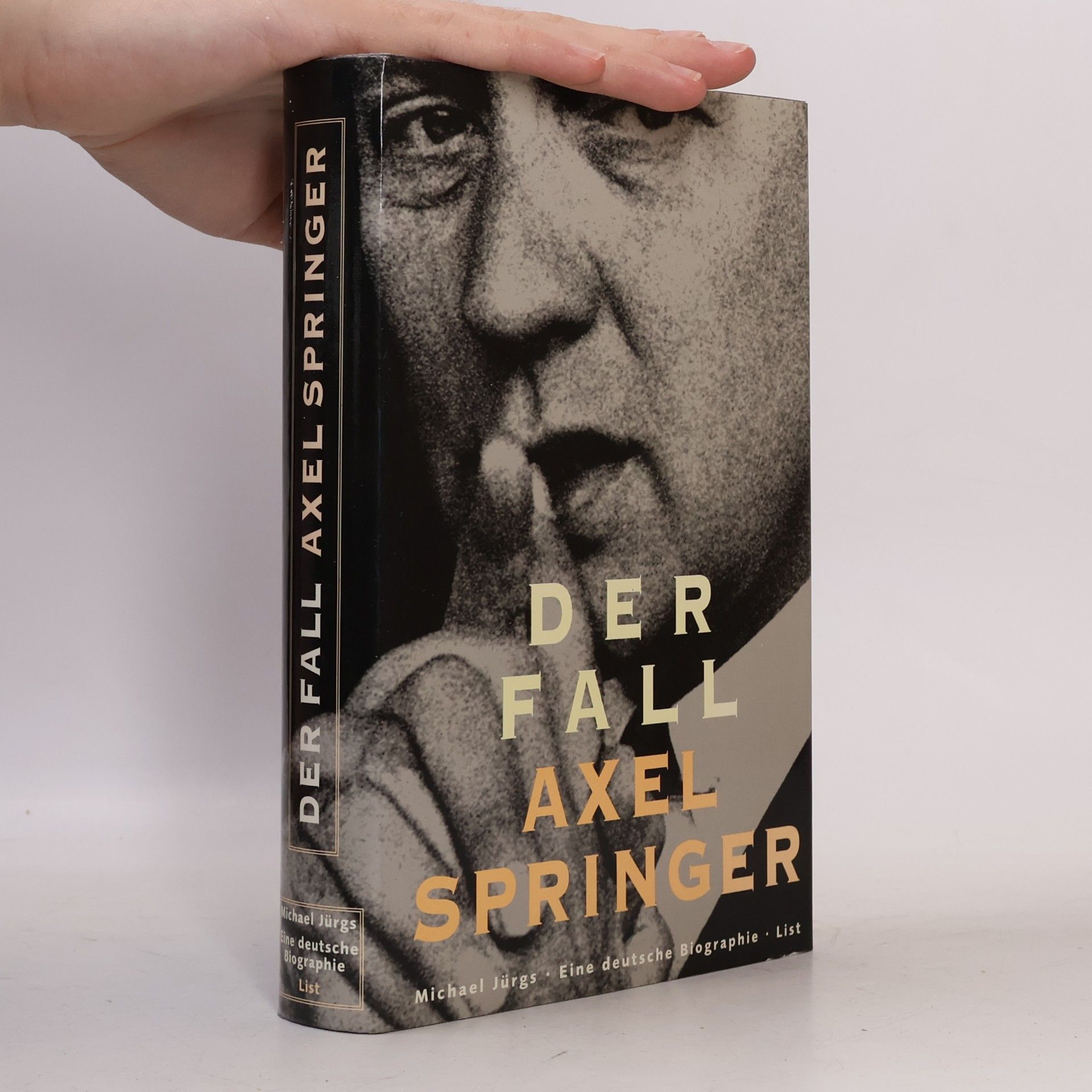 Michael Jürgs Der Fall Axel Springer. Eine deutsche Biographie