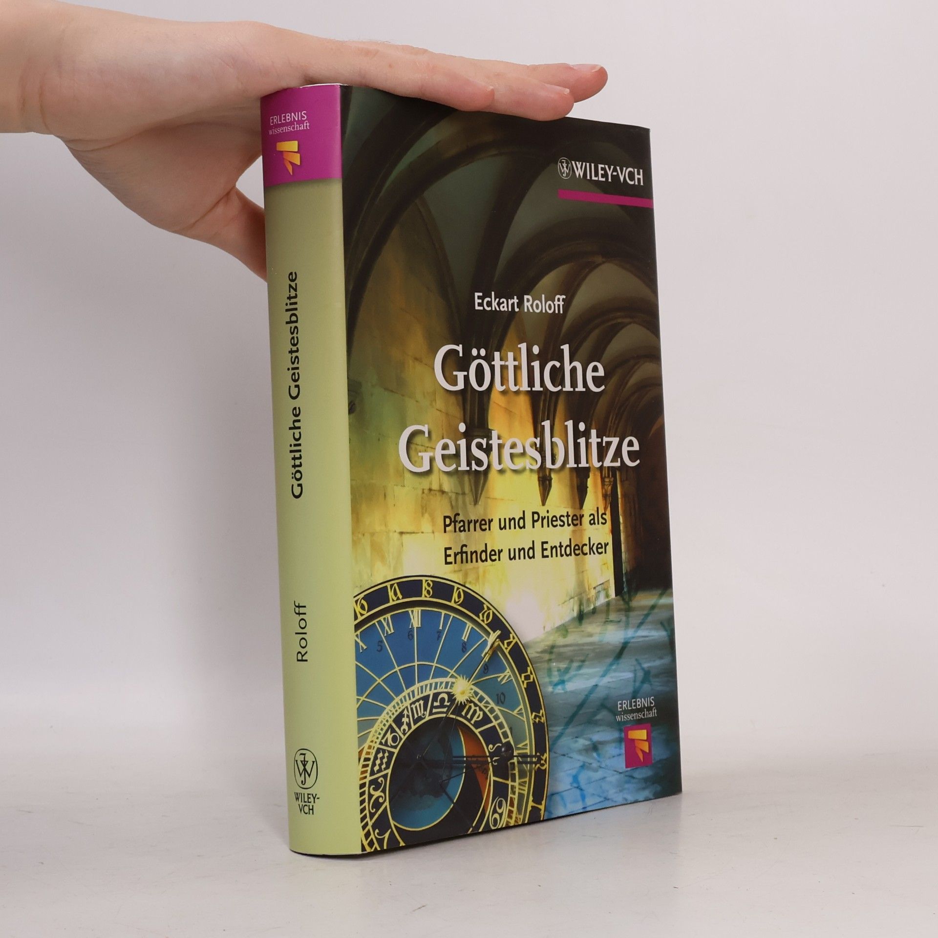 Eckart Roloff Erlebnis Wissenschaft: Göttliche Geistesblitze
