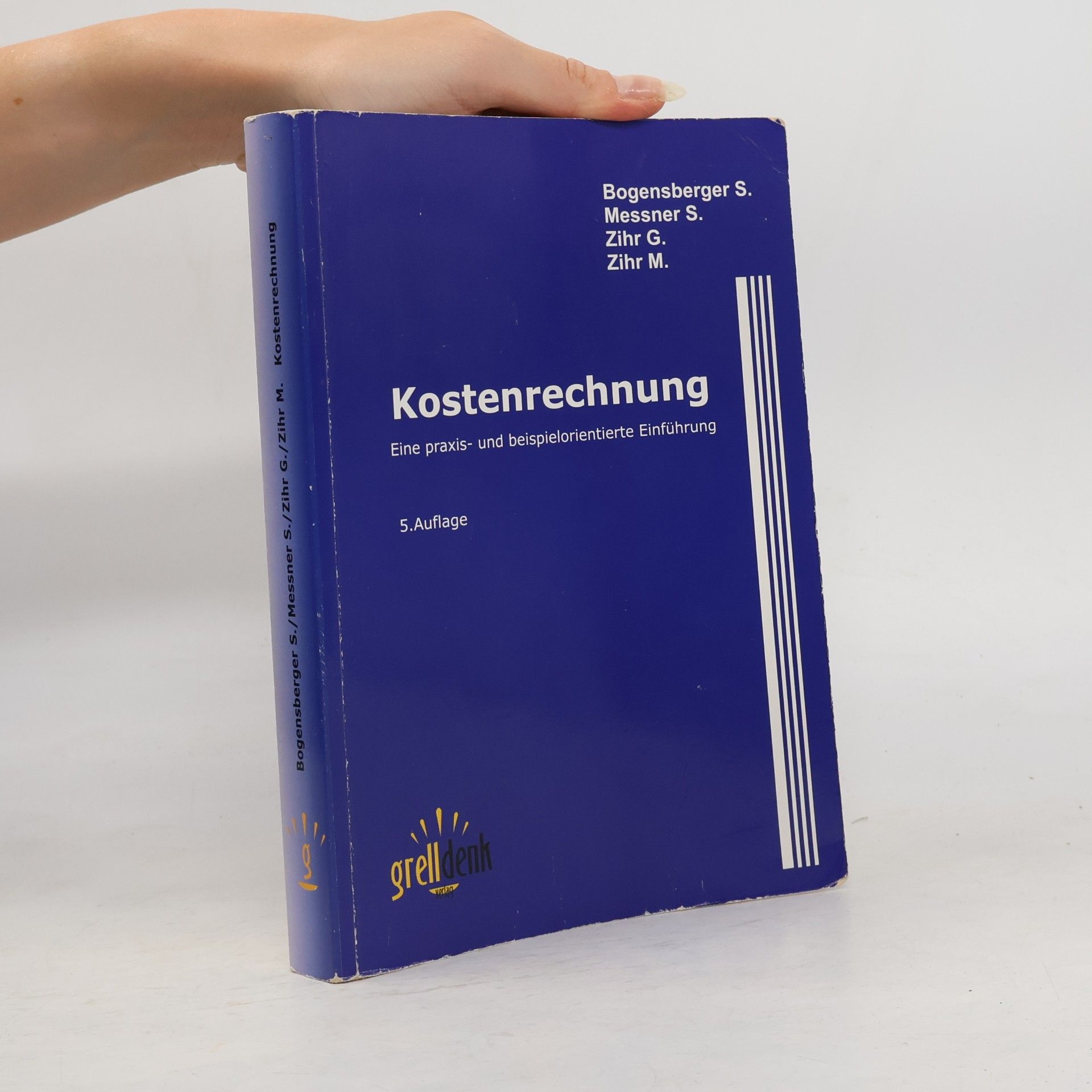Zihr G. Kostenrechnung: Eine praxis- und beispielorientierte Einführung