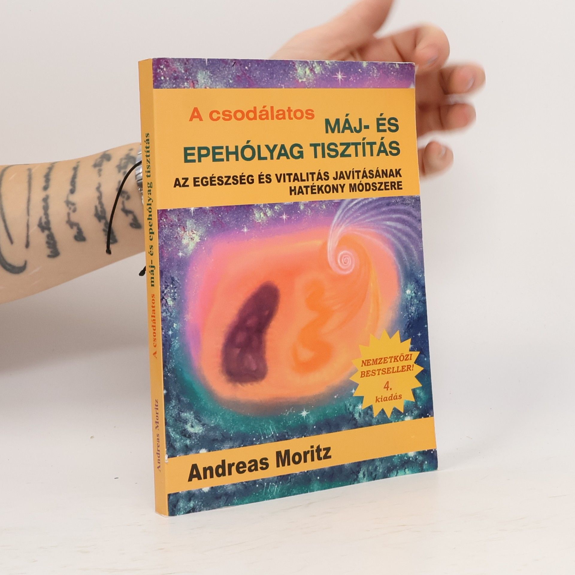 Andreas Moritz A csodálatos Máj- és Epehólyag tisztítás
