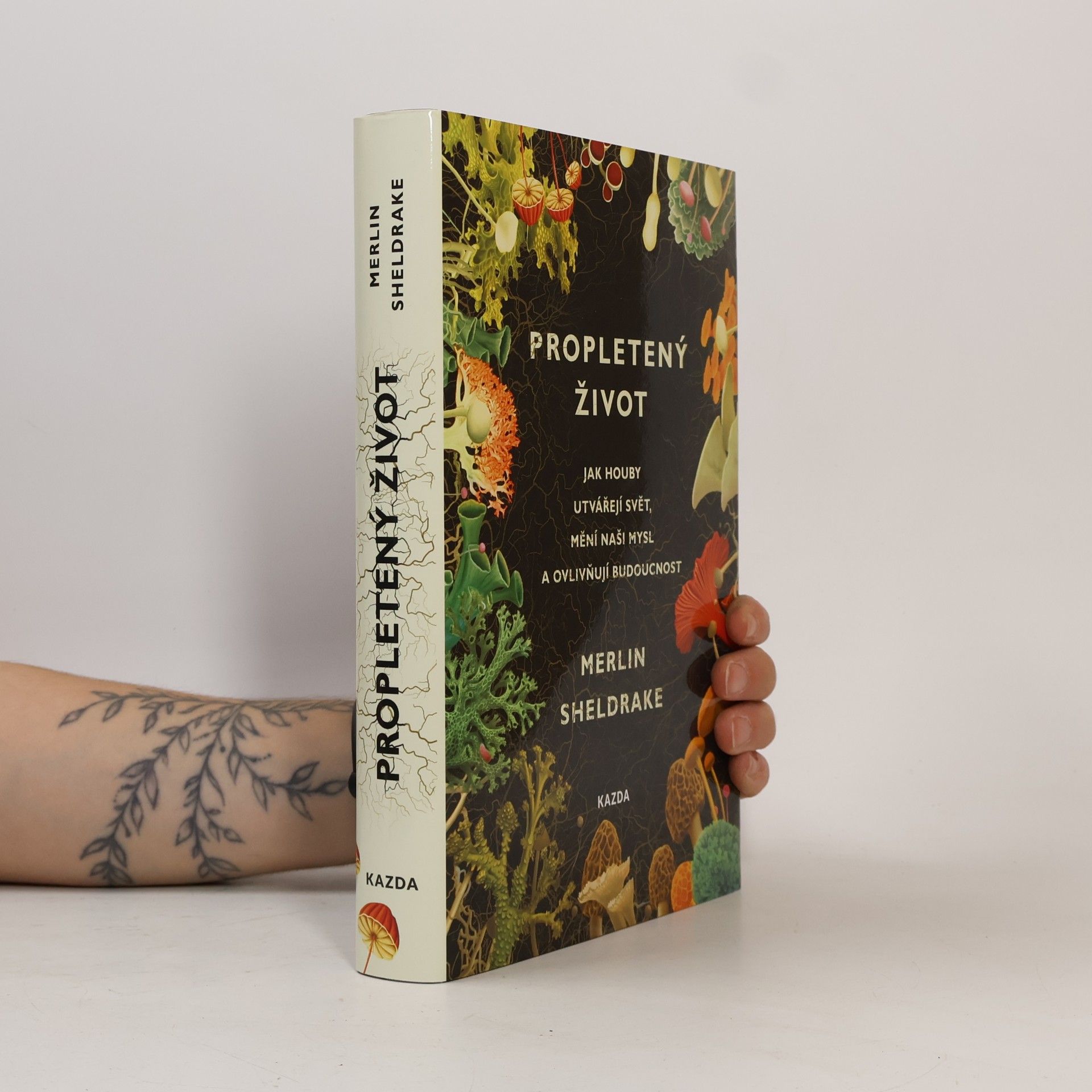 Merlin Sheldrake Propletený život. Jak houby utvářejí svět, mění naši mysl a ovlivňují budoucnost