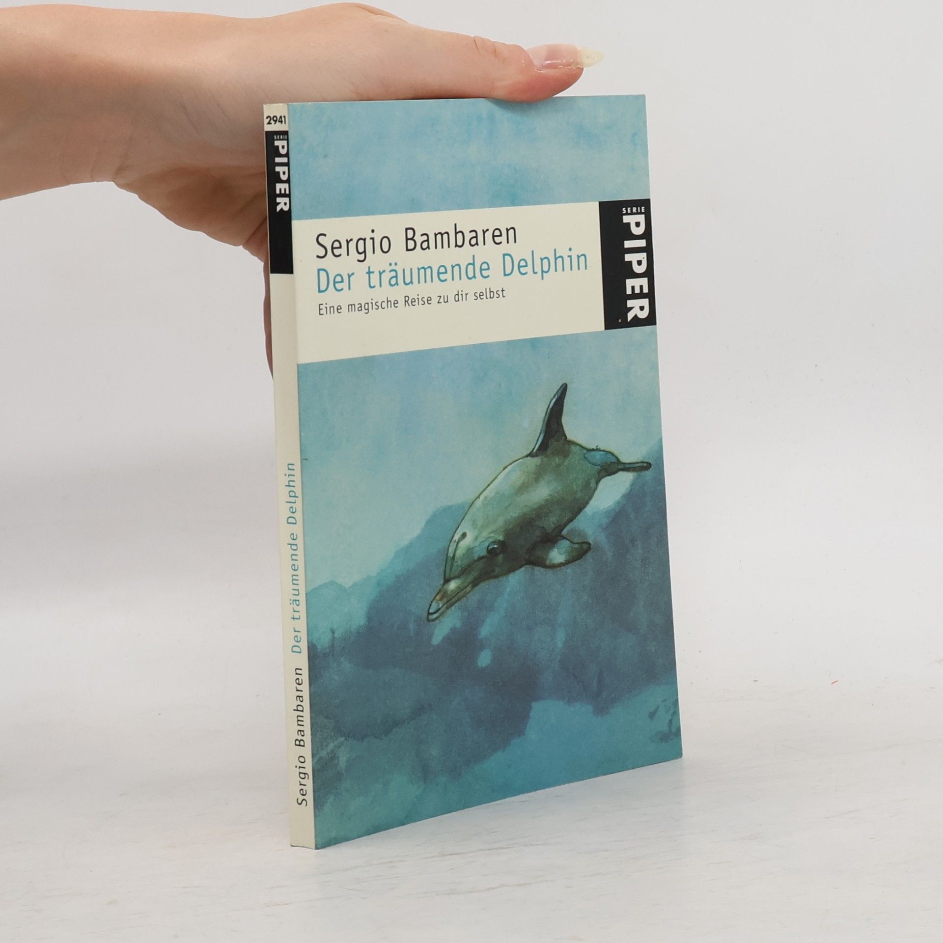 Sergio Bambarén Der träumende Delphin. Eine magische Reise zu dir selbst