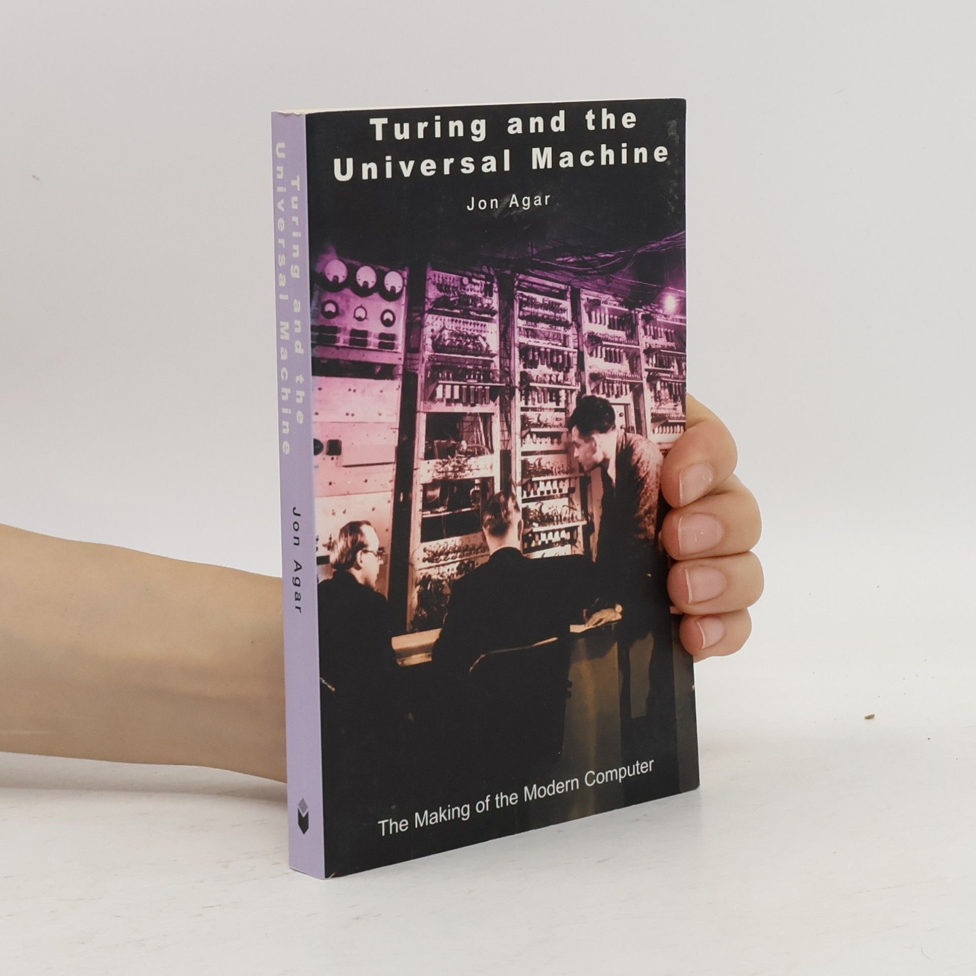 Jon Agar Turing and the Universal Machine