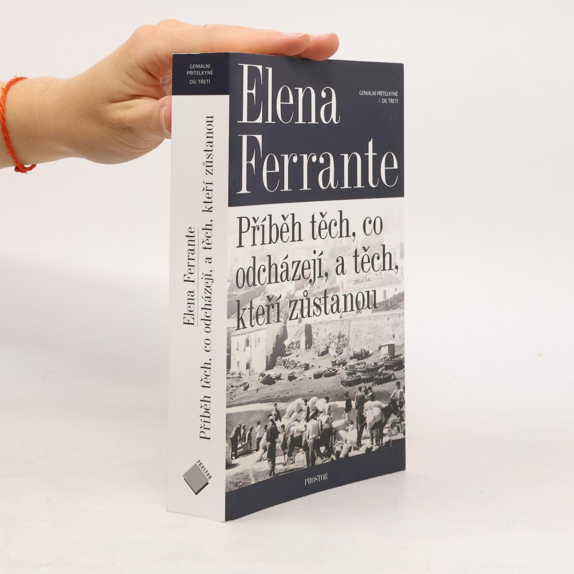 Elena Ferrante Geniální přítelkyně 3. Příběh těch, co odcházejí, a těch, kteří zůstanou