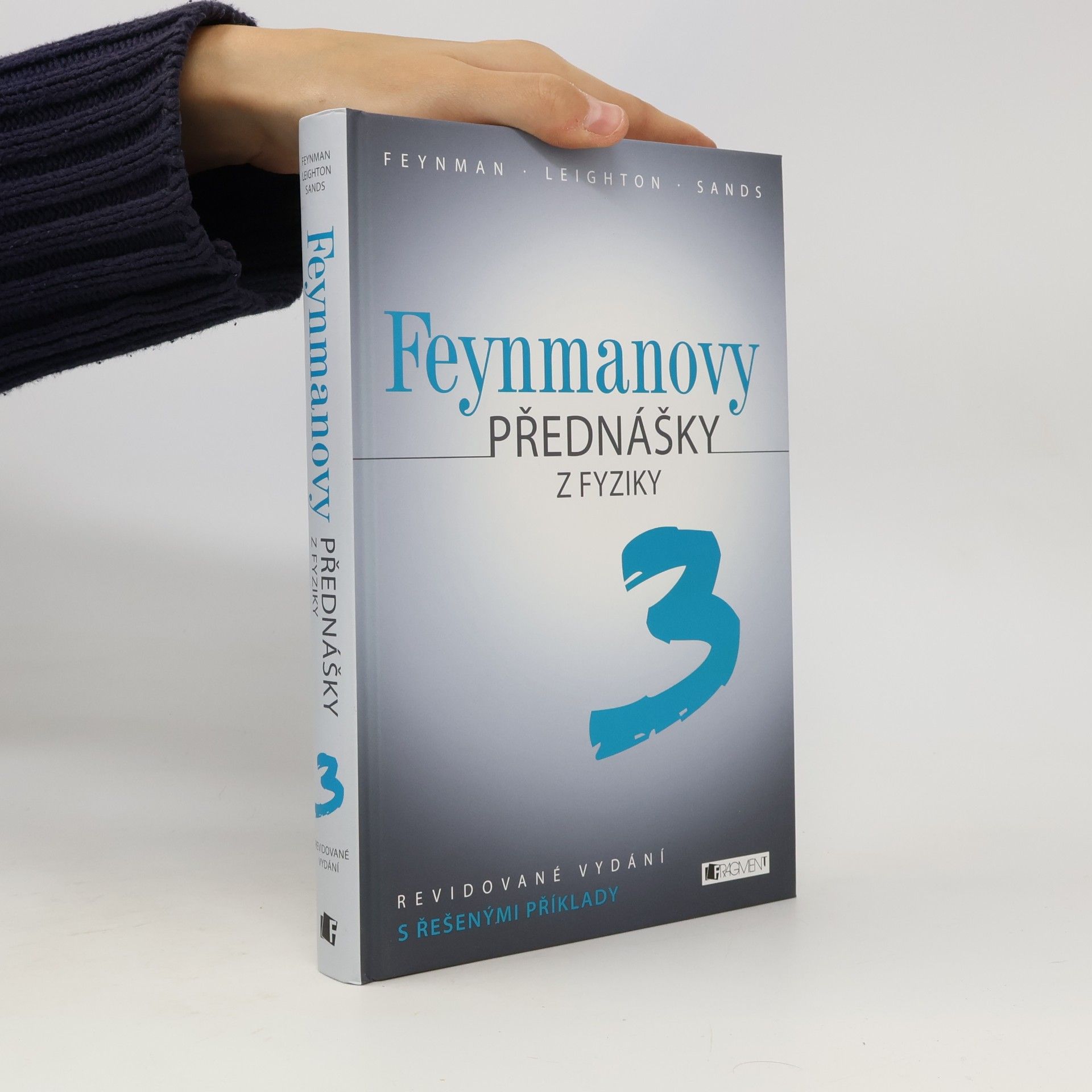 Robert Benjamin Leighton Feynmanovy přednášky z fyziky 3 : revidované vydání s řešenými příklady