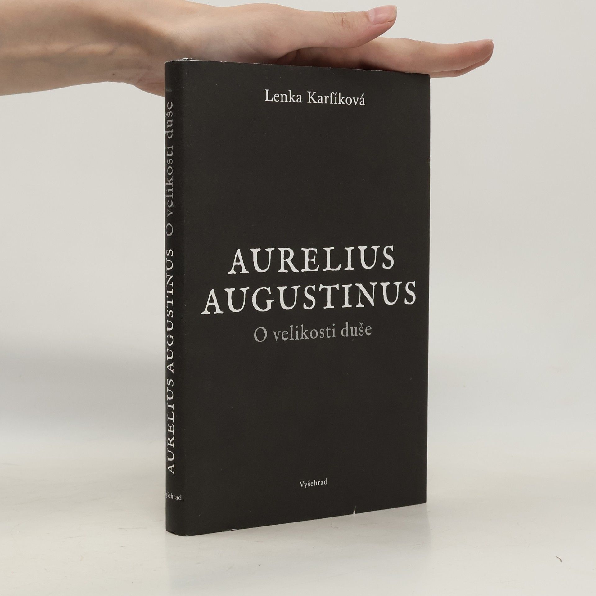 Lenka Karfíková Aurelius Augustinus: O velikosti duše