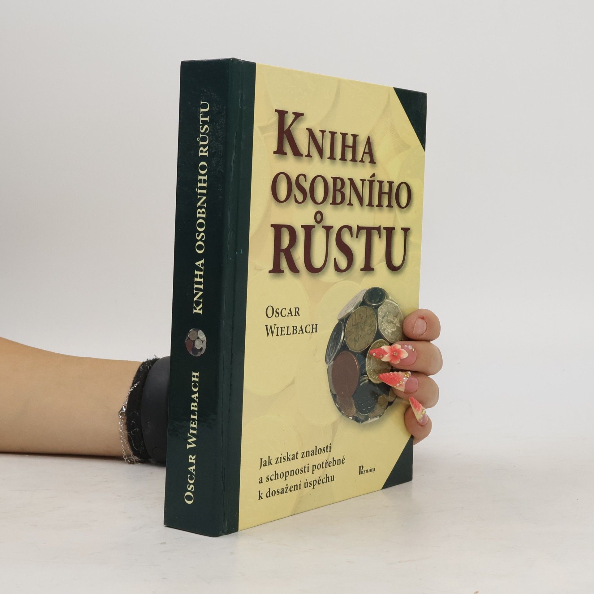 Oscar Wielbach Kniha osobního růstu: Jak získat znalosti a schopnosti potřebné k dosažení úspěchu