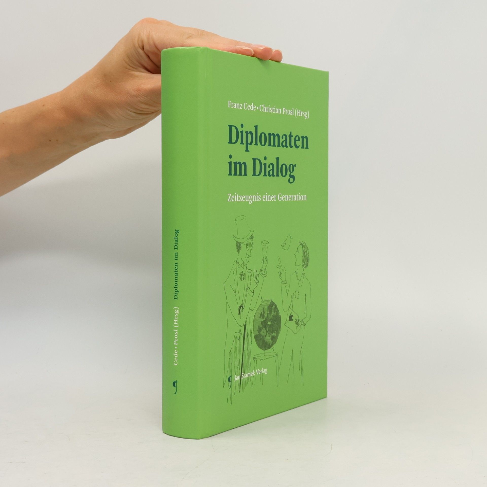 Christian Prosl Diplomaten im Dialog: Zeitzeugnis einer Generation