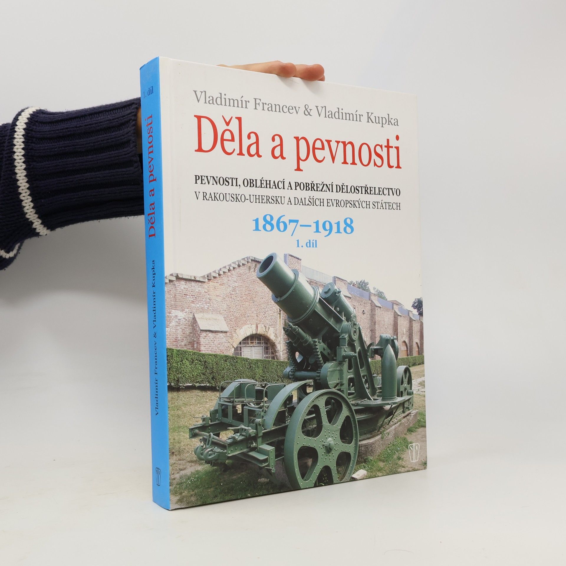 Vladimír Francev Děla a pevnosti 1. 1867-1918