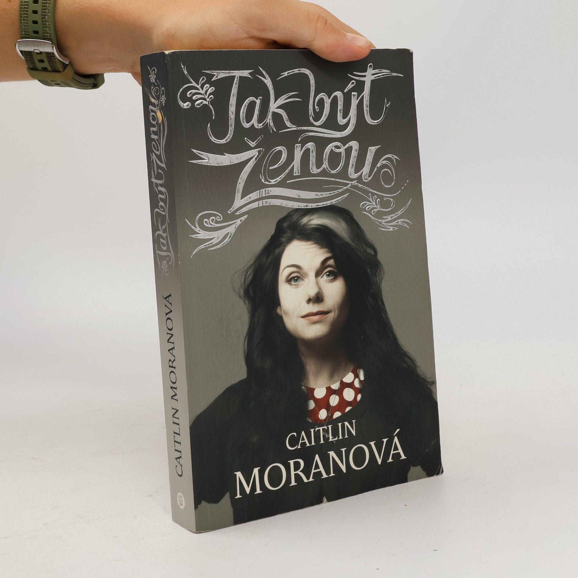 Caitlin Moran Jak být ženou