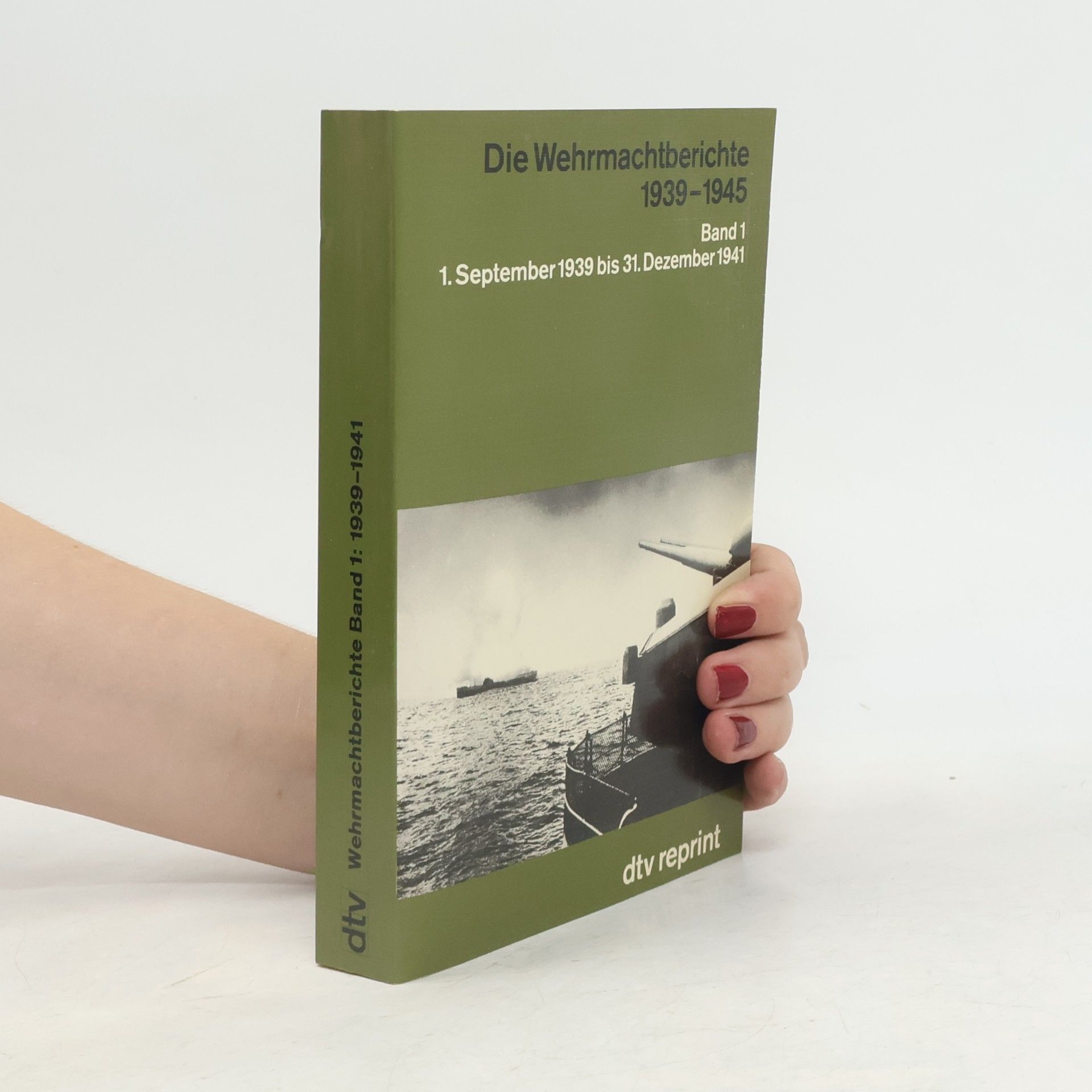 Unknown Author Die Wehrmachtberichte 1939-1945