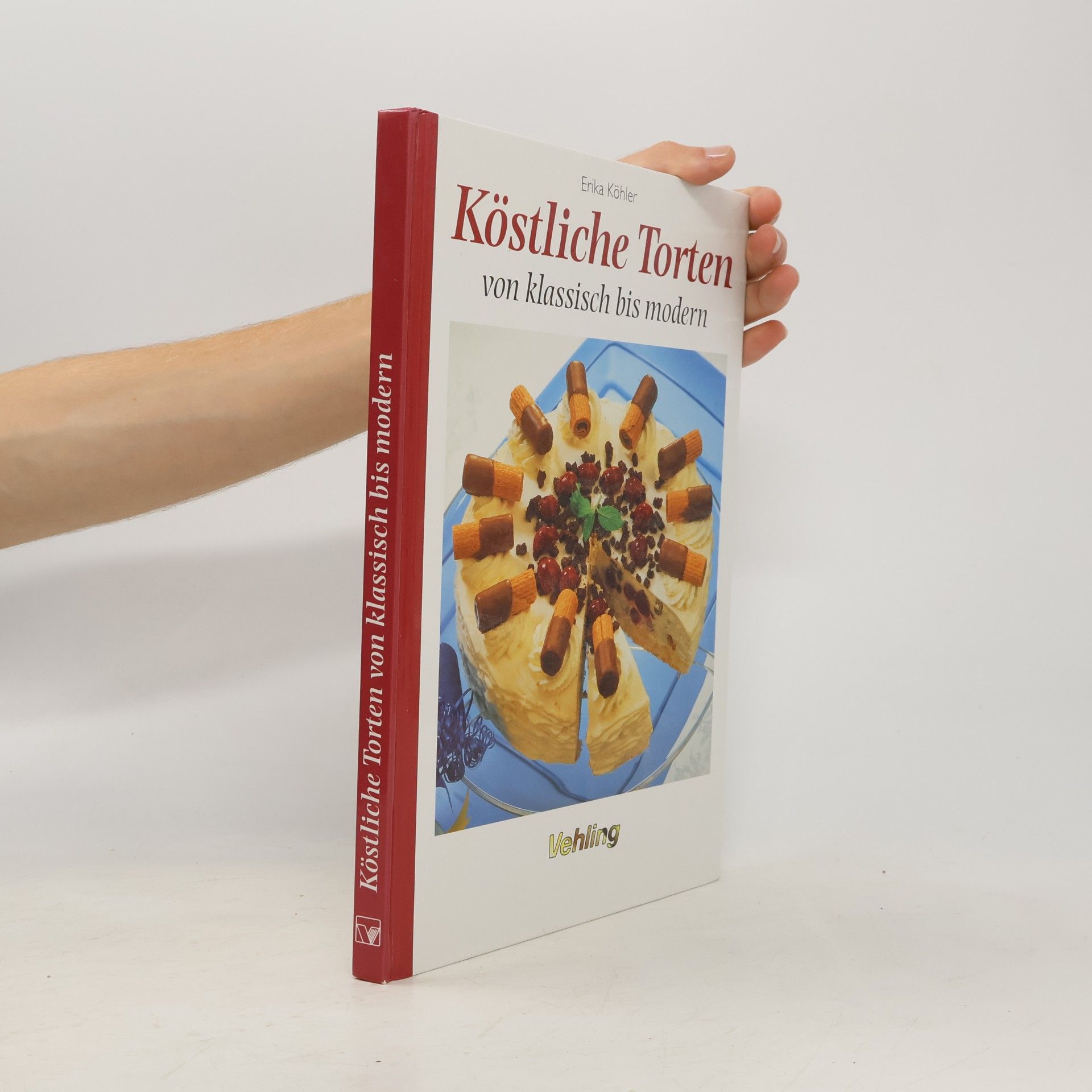 Erika Köhler Köstliche Torten von klassisch bis modern
