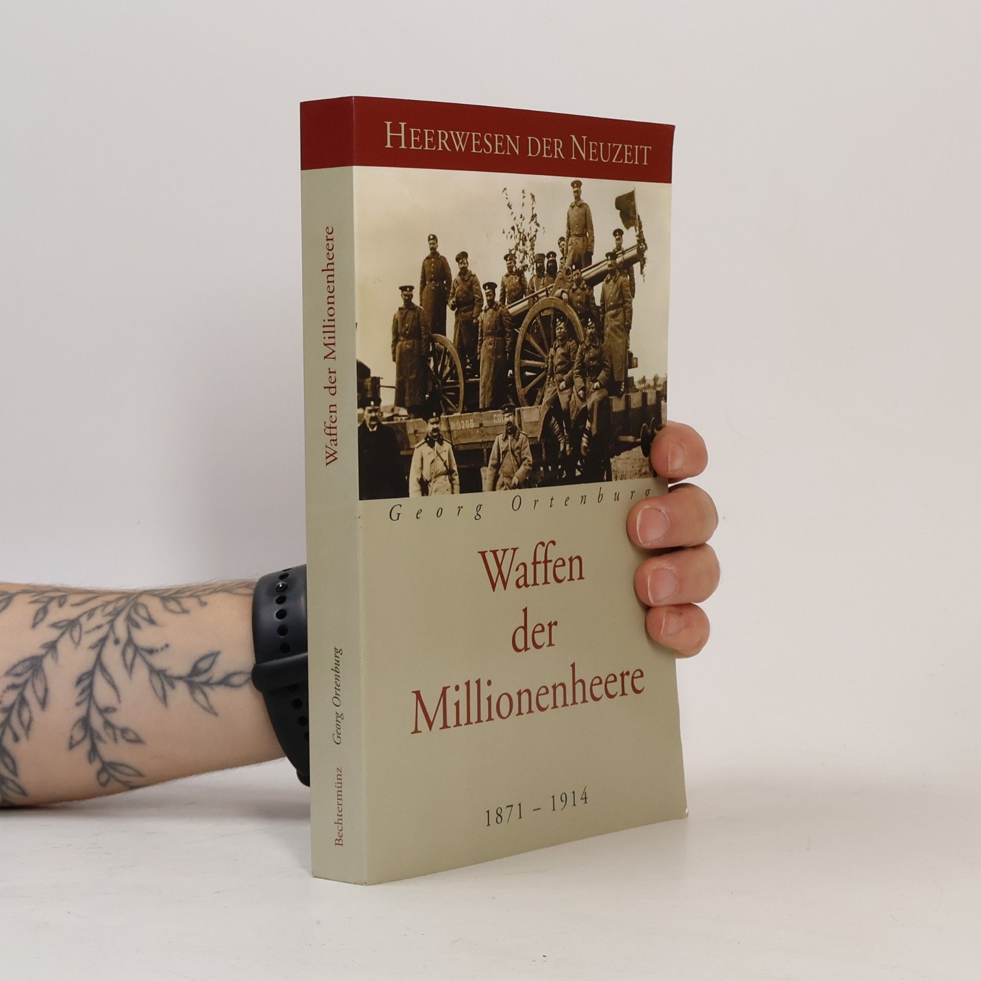 Georg Ortenburg Waffen der Millionenheere 1871-1914