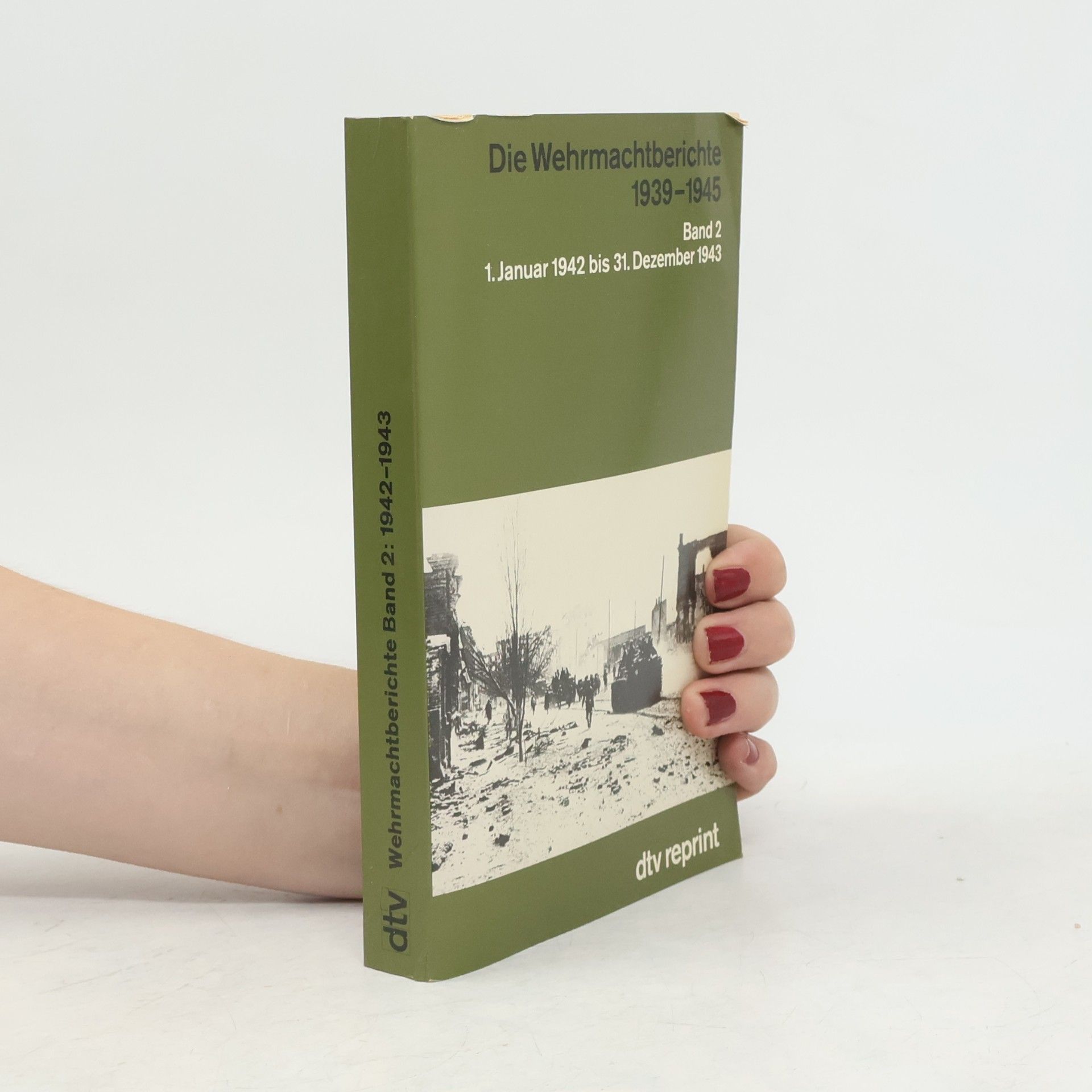 Unknown Author Die Wehrmachtberichte 1939-1945