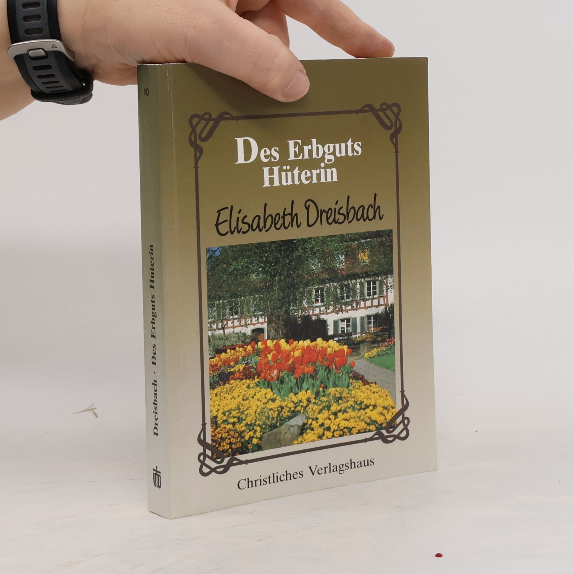 Elisabeth Dreisbach Des Erbguts Hüterin