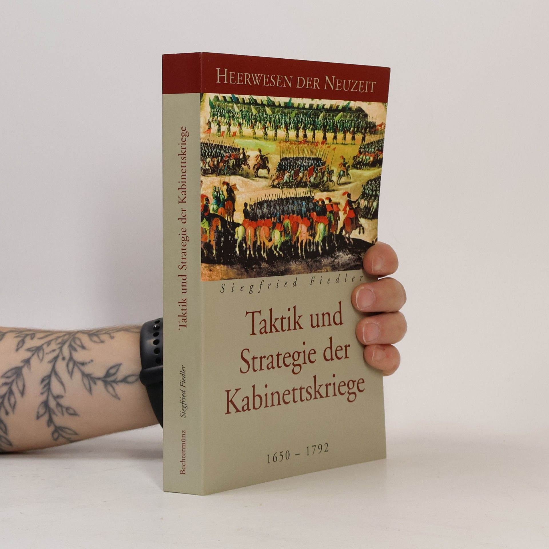 Siegfried Fiedler Taktik und Strategie der Kabinettskriege: 1650-1792