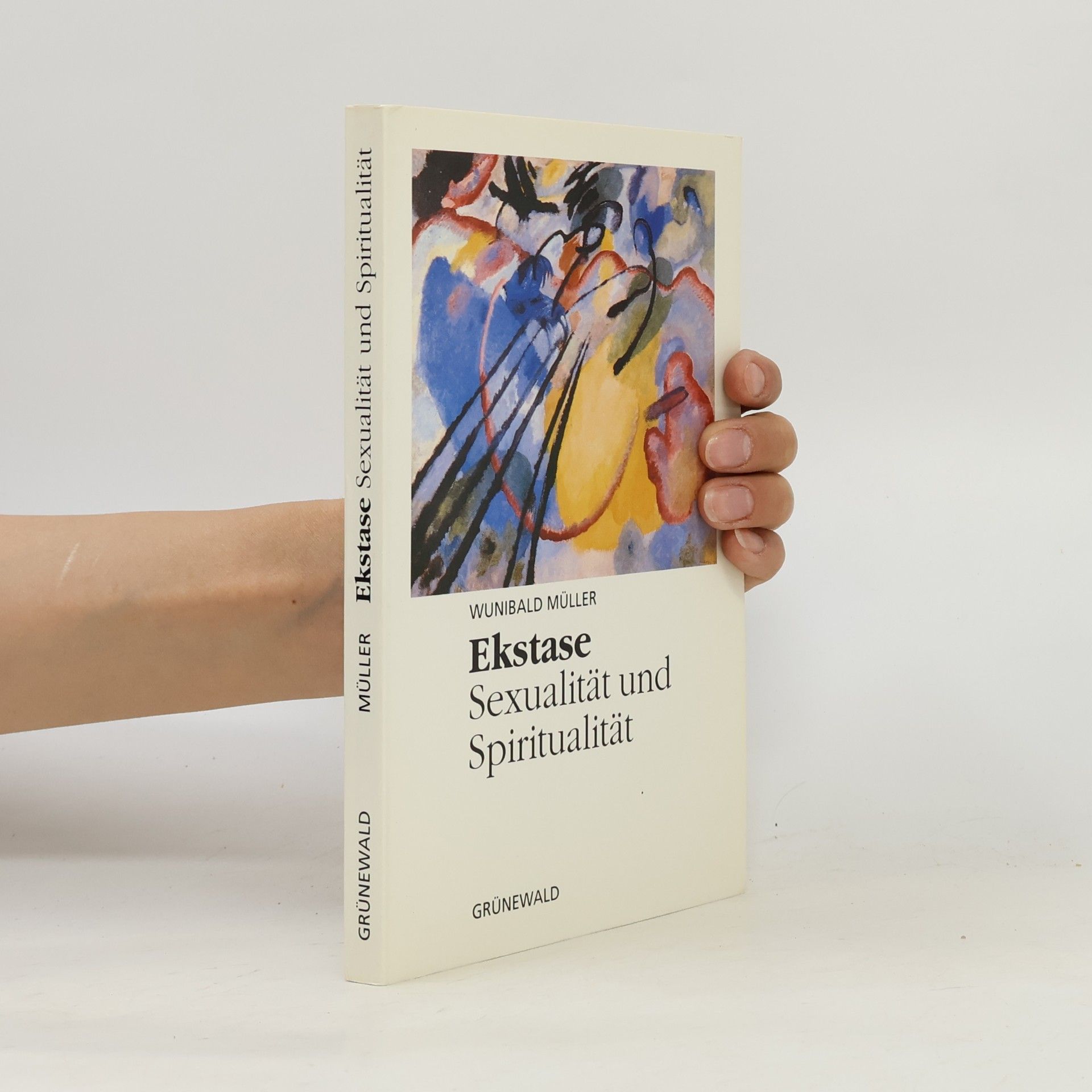 Wunibald Müller Ekstase - Sexualität und Spiritualität