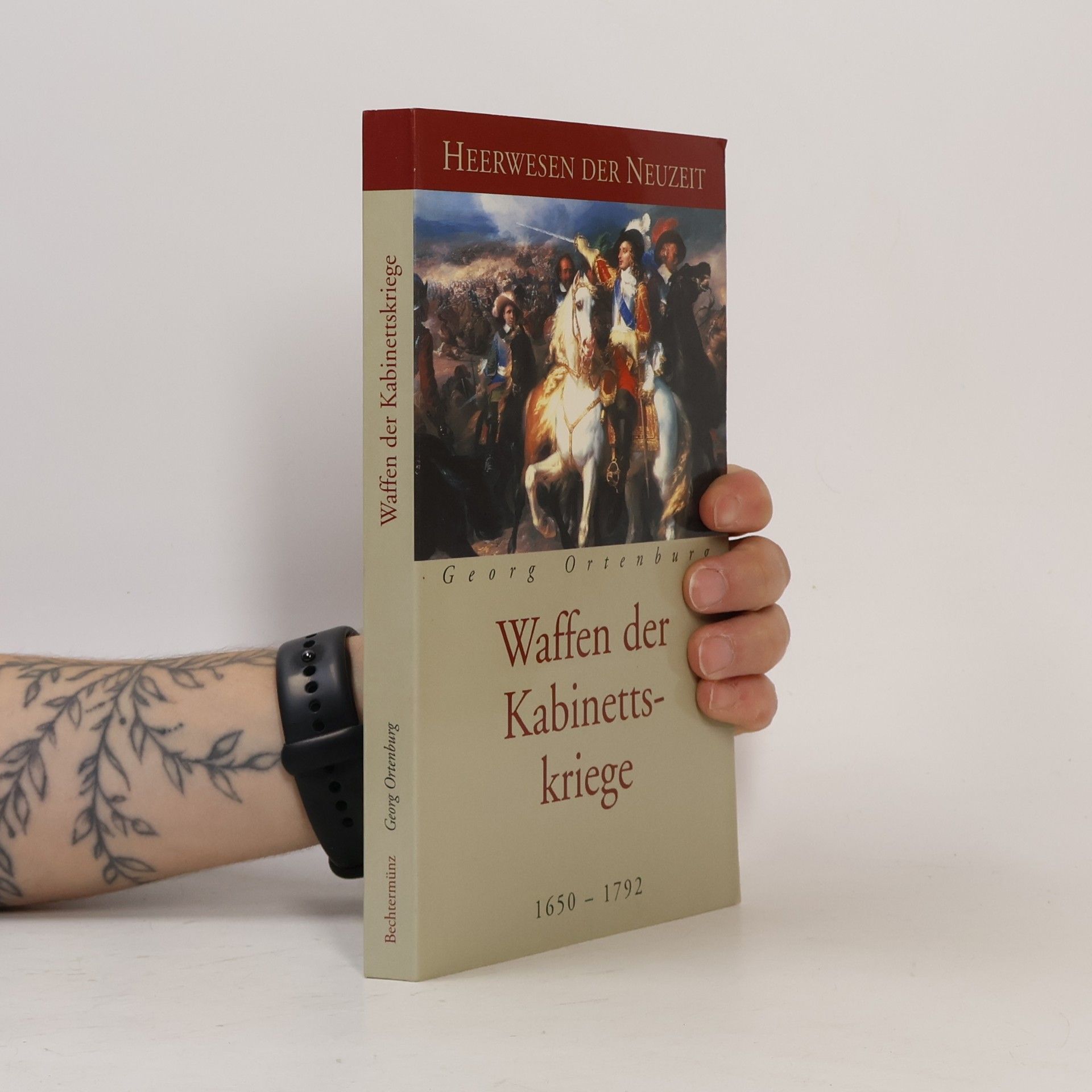 Georg Ortenburg Waffen der Kabinettskriege 1650-1792