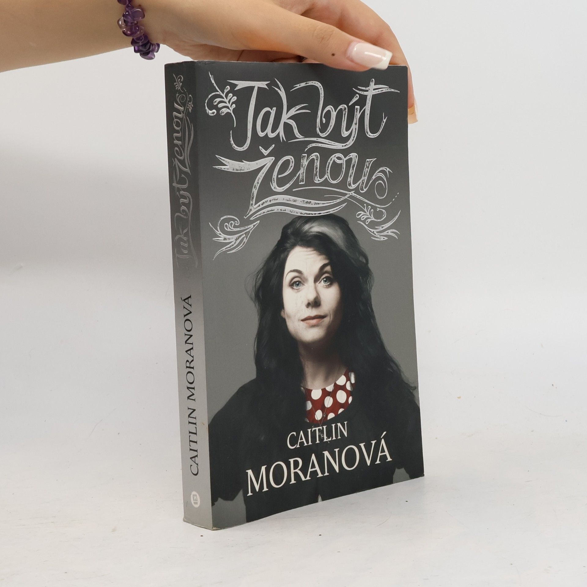 Caitlin Moran Jak být ženou