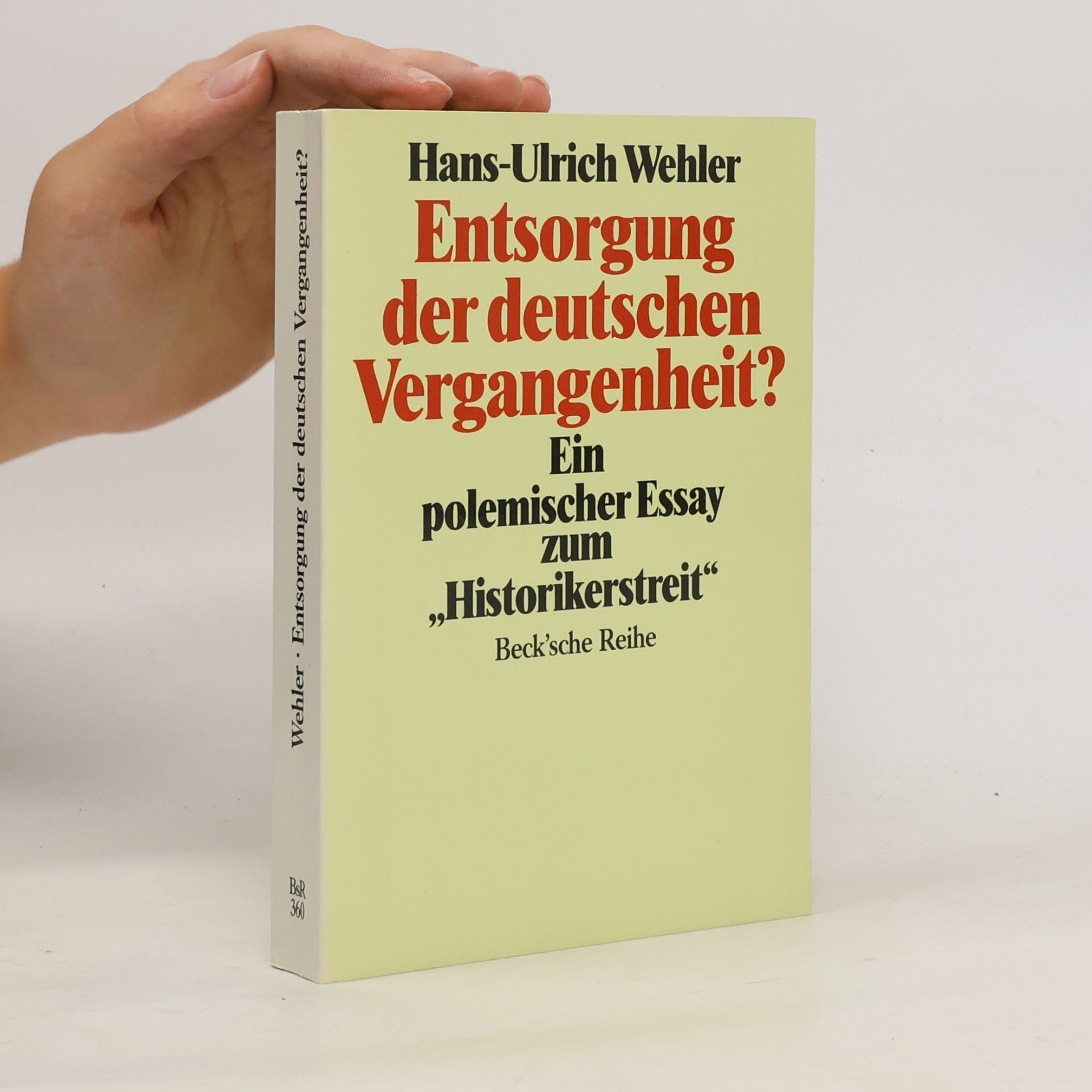 Hans-Ulrich Wehler Entsorgung der deutschen Vergangenheit?