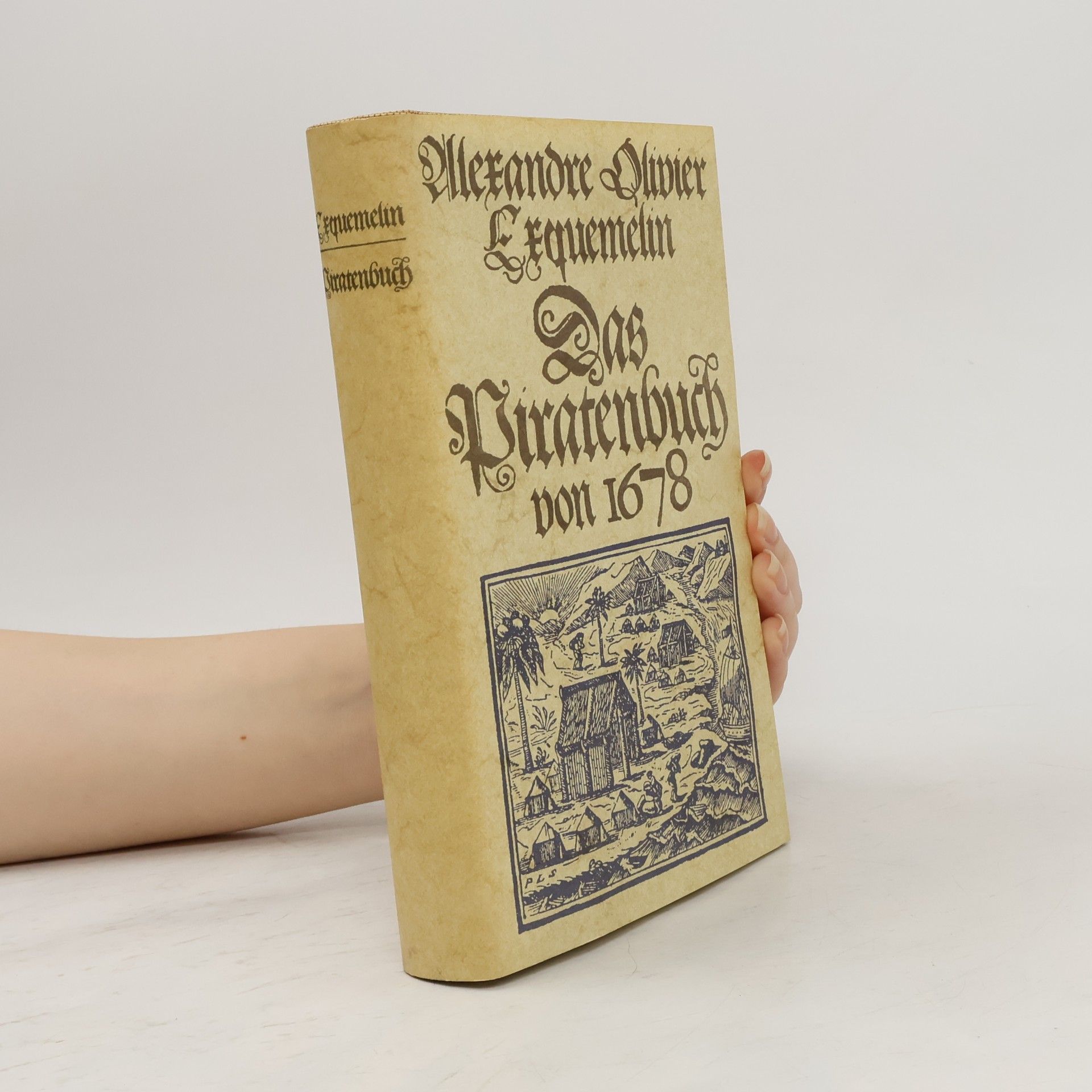 Alexandre Olivier Exquemelin Das Piratenbuch von 1678