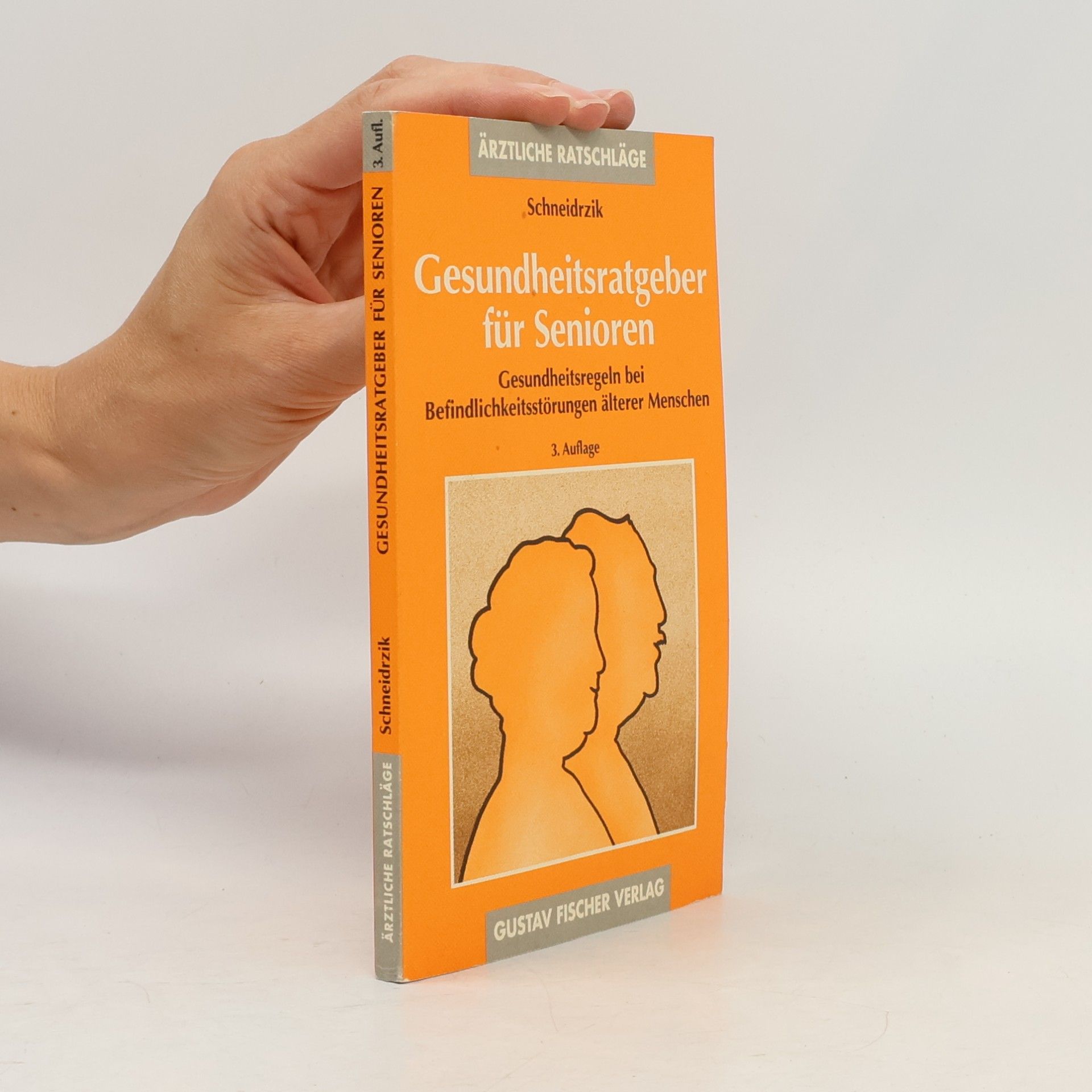 W. E. J. Schneidrzik Gesundheitsratgeber für Senioren