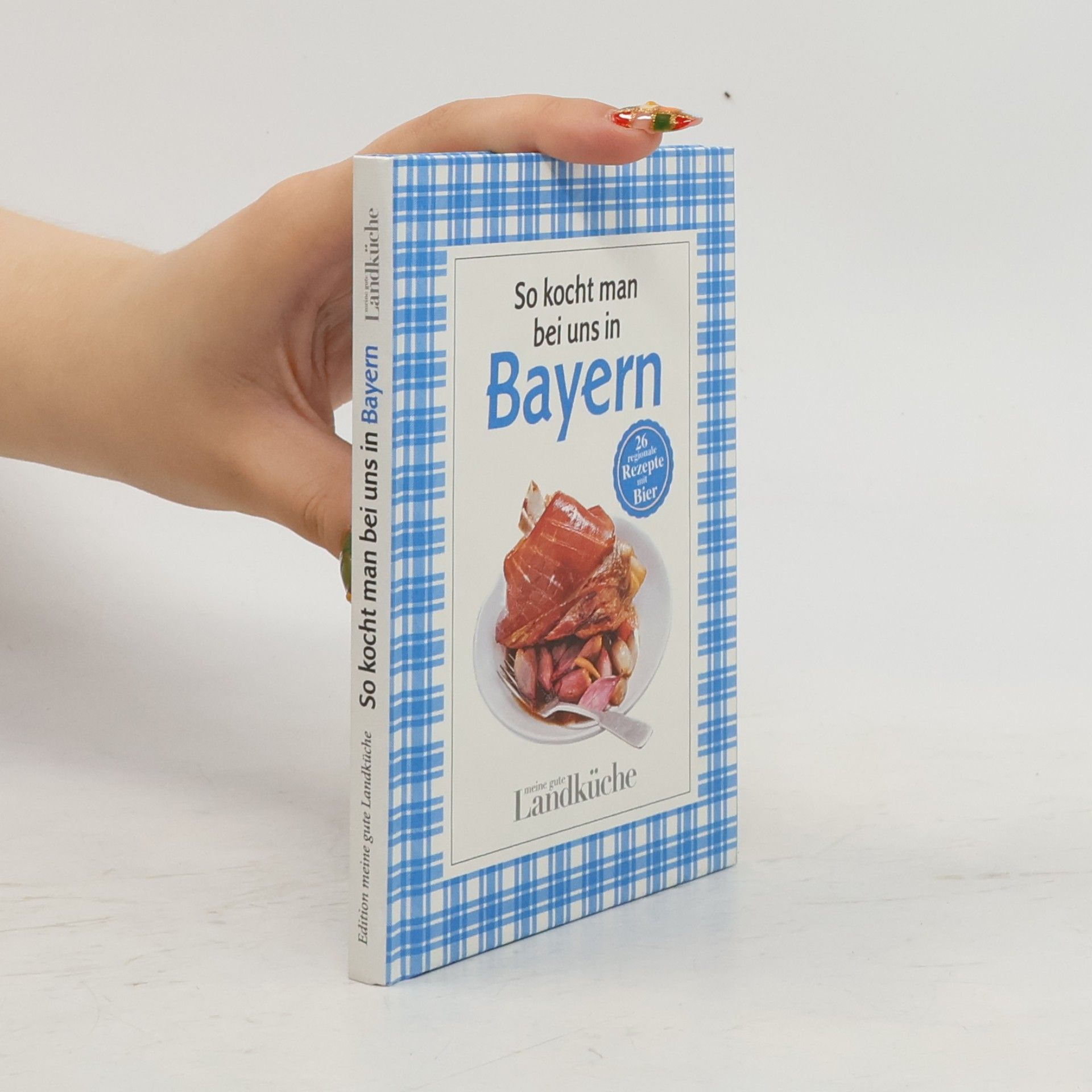 Autorenkollektiv So kocht man bei uns in Bayern