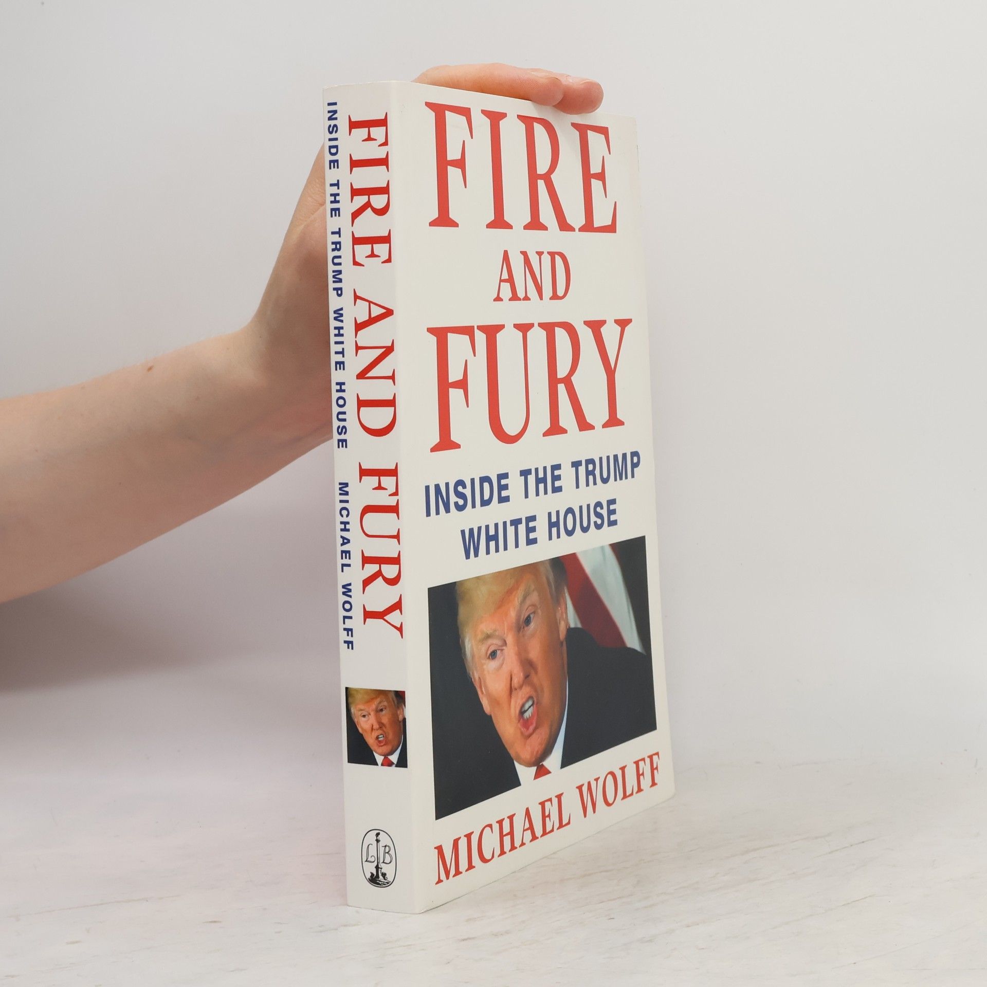 Michael Wolff Fire and Fury: Inside The Trump White House