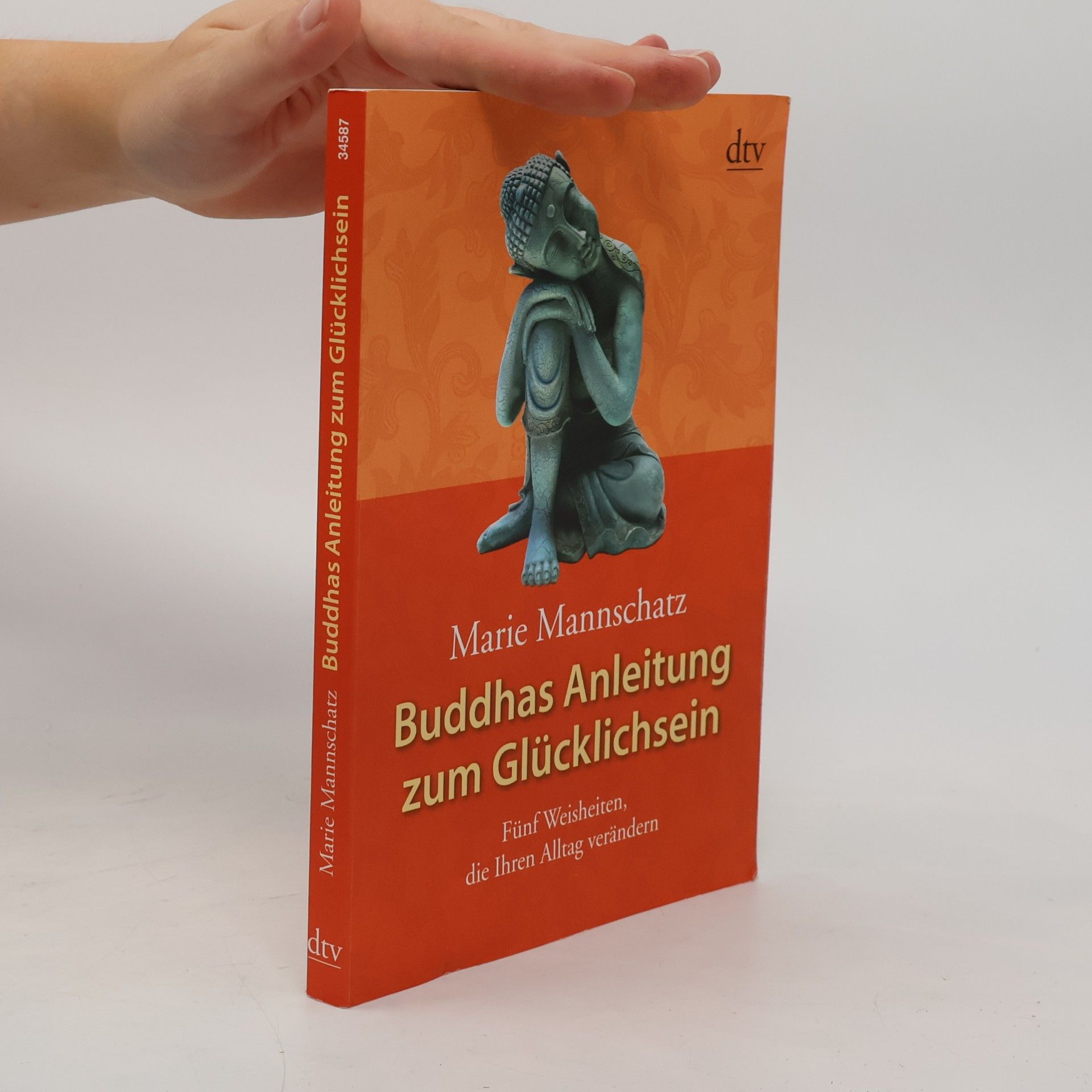 Marie Mannschaltz Buddhas Anleitung zum Glücklichsein