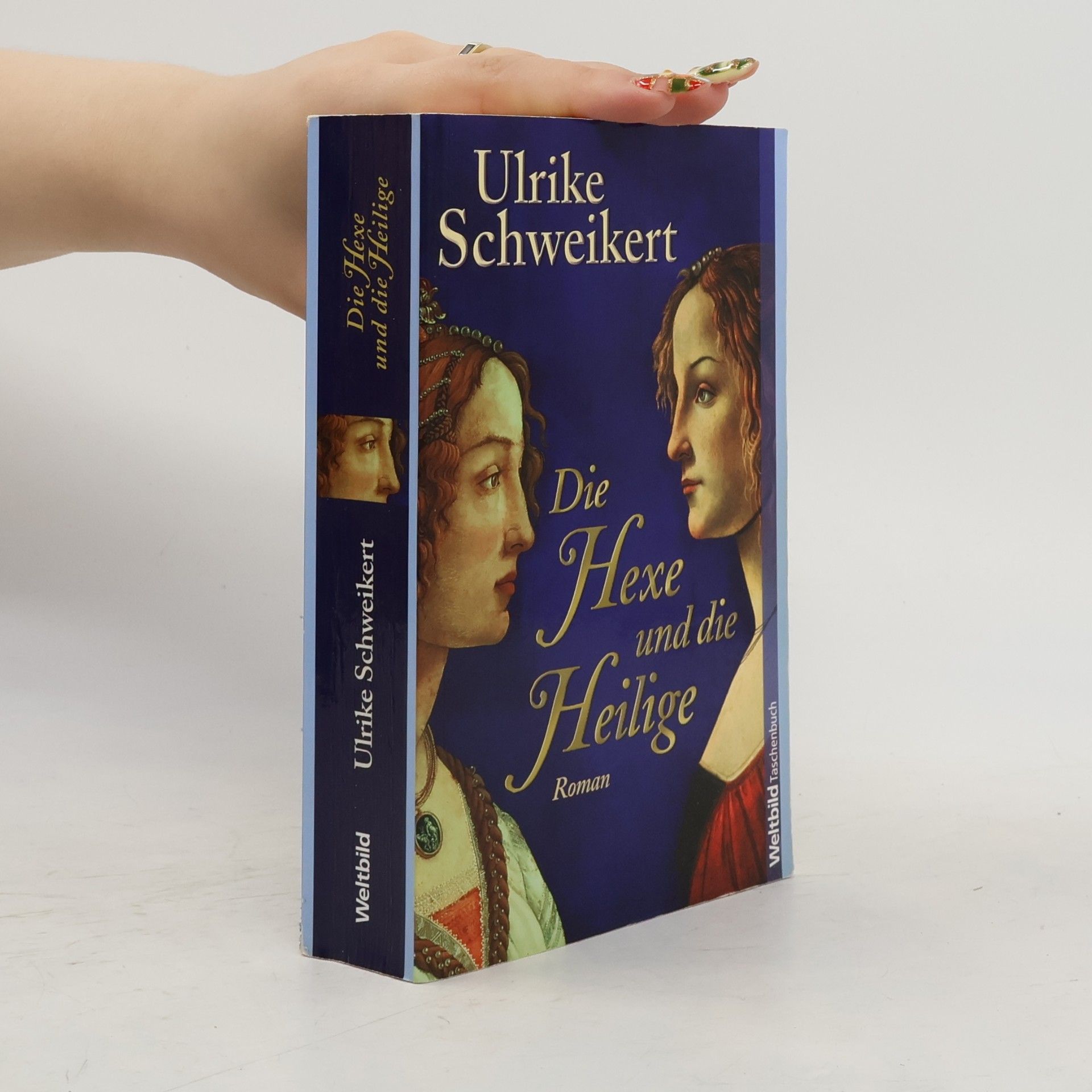 Ulrike Schweikert Die Hexe und die Heilige